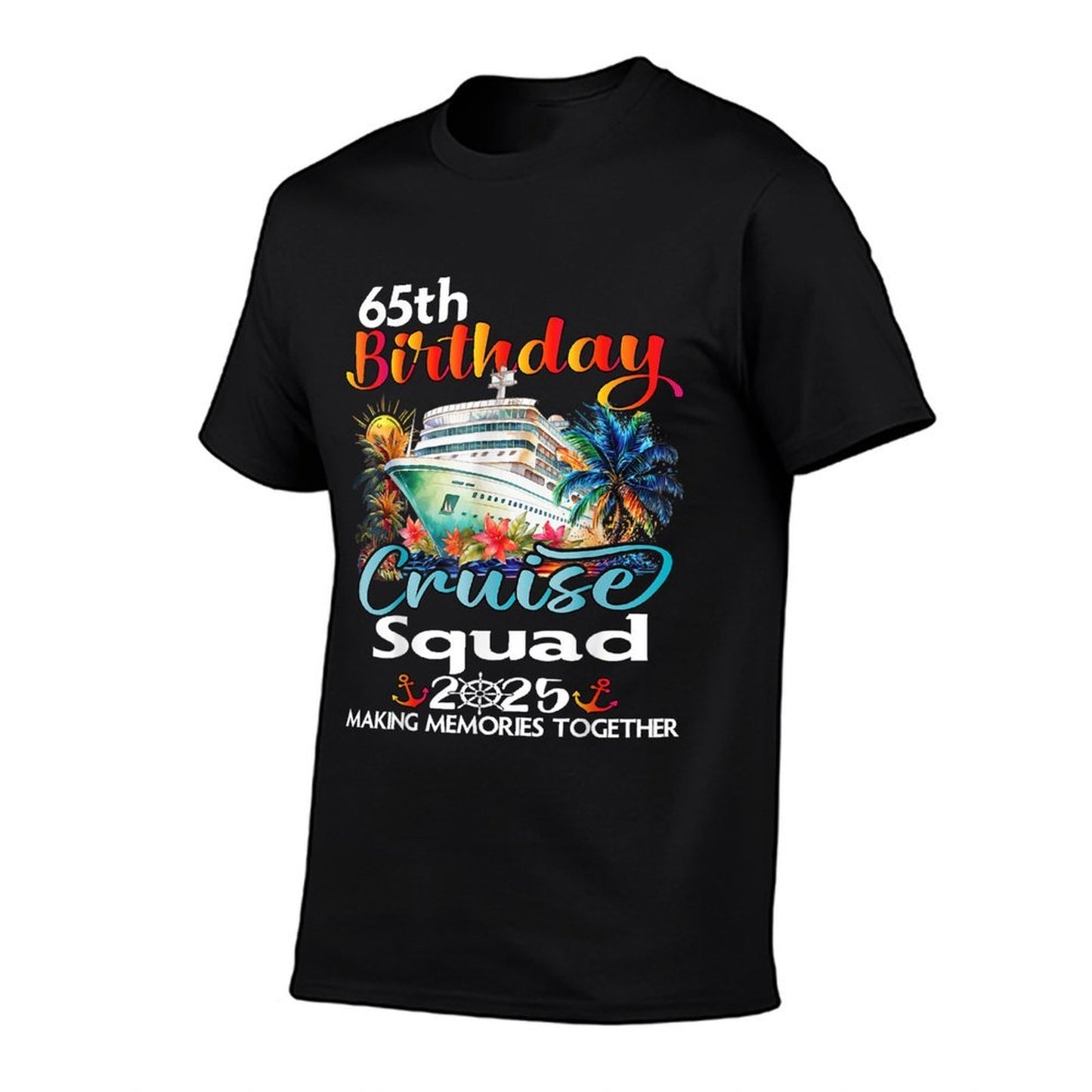 65th Birthday Cruise Squad Friends Family Vacation Matching Quick-drying T-Shirt