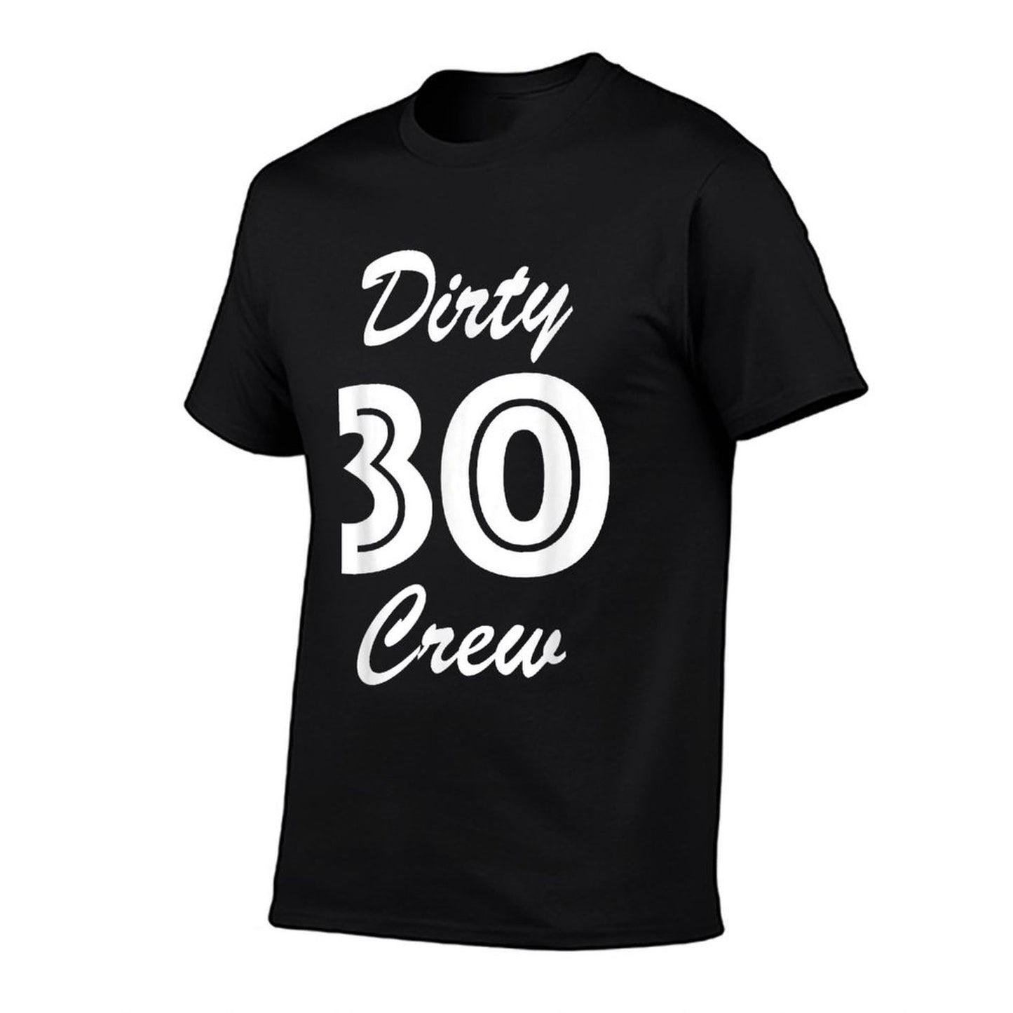 30th Birthday - Thirty Crew Dirty Thirty Stretchy T-Shirt