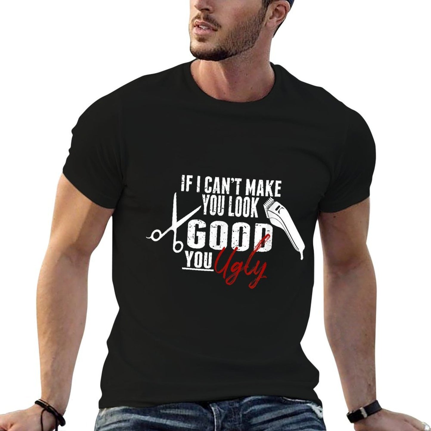 If I Can't Make You Look Good Funny Barber Hairstylist Gift Durable T-Shirt