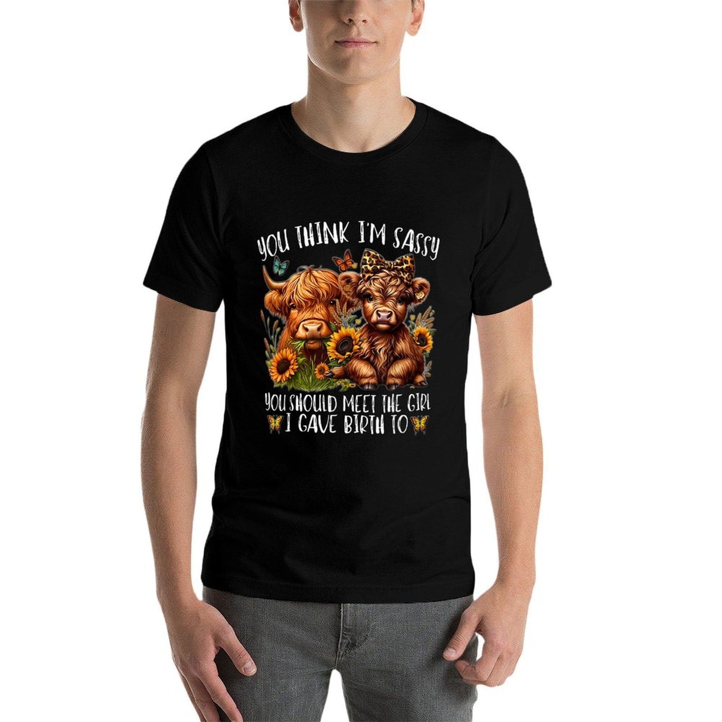 You Think I'm Sassy You Should Meet The Girl I Gave Birth To Vintage-inspired T-Shirt