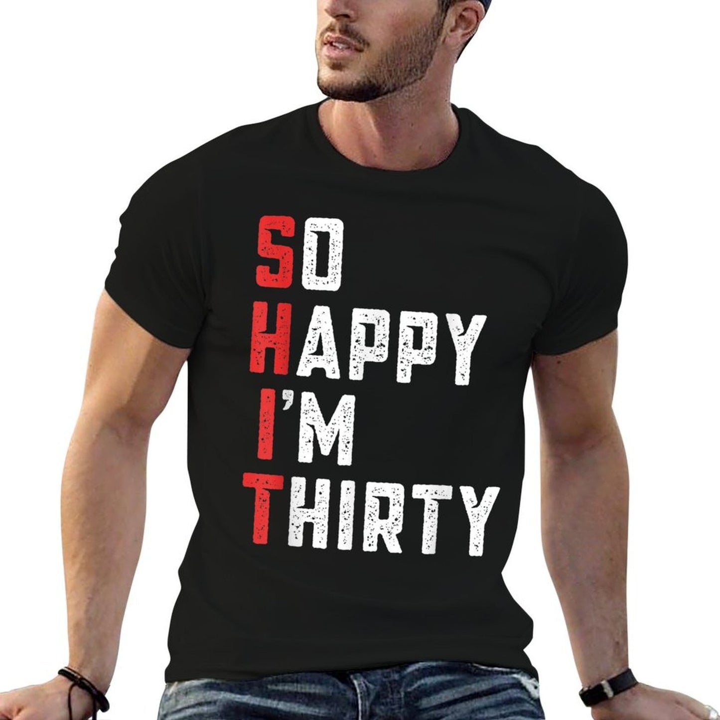 So Happy I'm Thirty Funny 30th Birthday Gift Quick-drying T-Shirt
