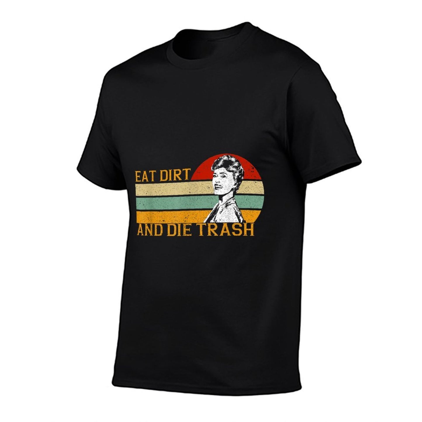 Retro Vintage Funny Love Eat Dirt And Die Trash Lovers Gifts Eco-friendly Material T-Shirt