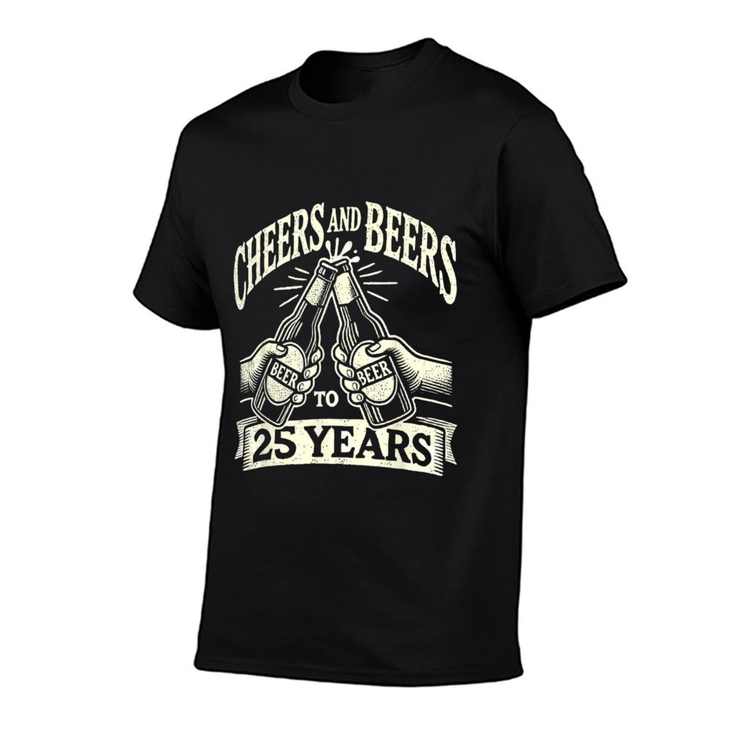 Cheers And Beers To 25 Years Funny Beer Lover 25th Birthday Tagless Design T-Shirt