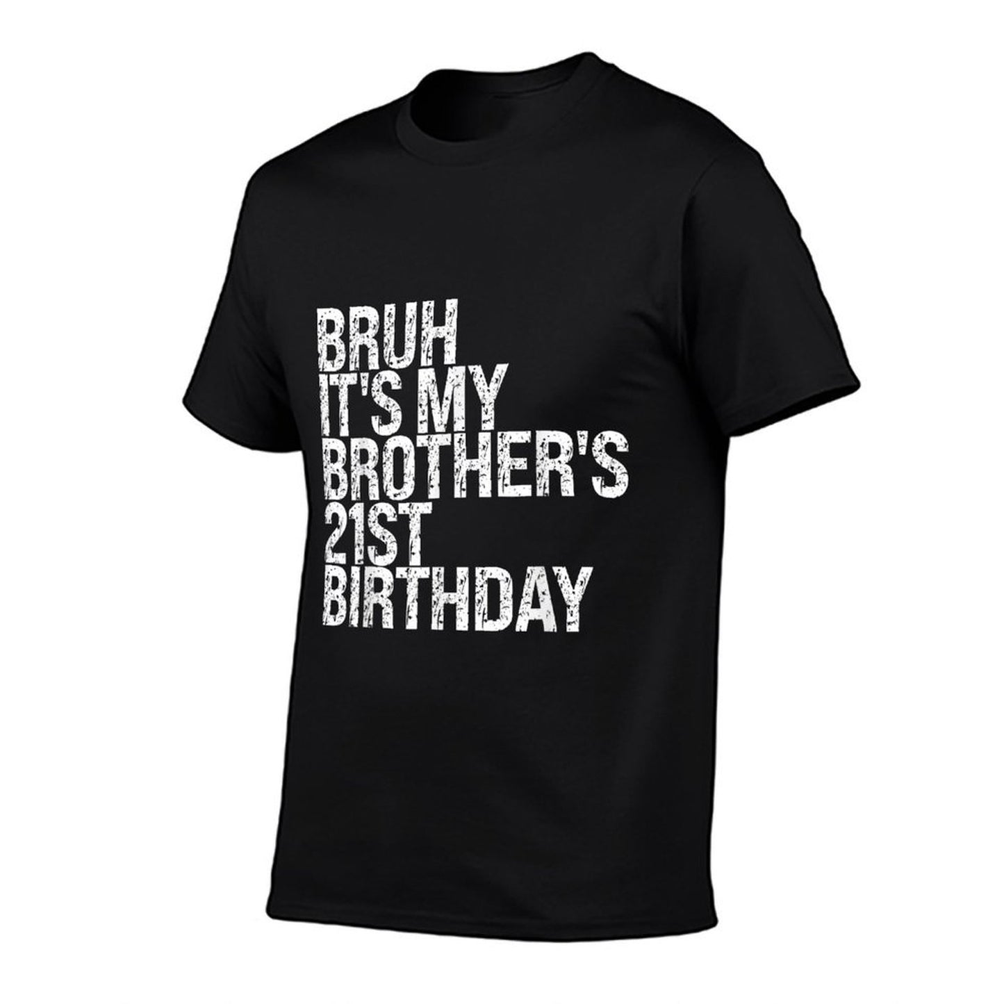 Bruh It's My Brother's 21st Birthday King Happy Crown Funny Comfortable T-Shirt