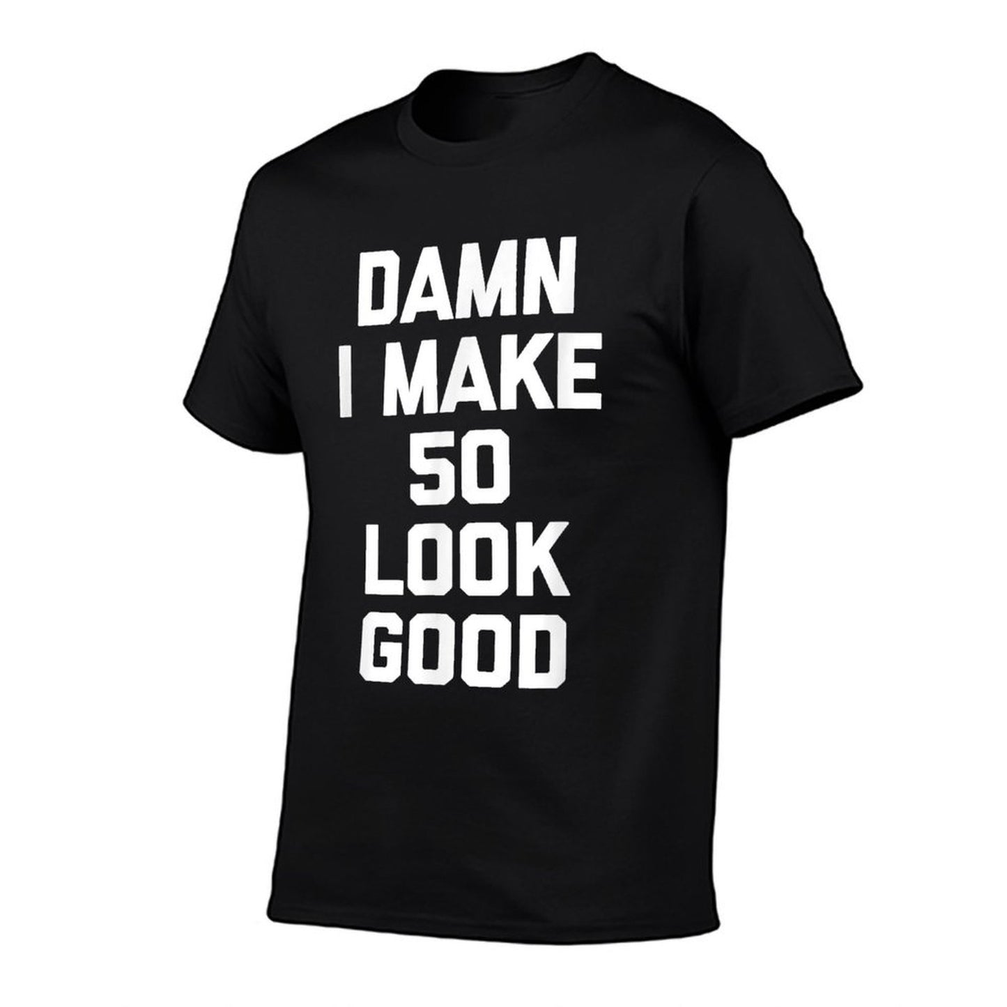 Damn I Make 50 Look Good Funny Saying 50th Birthday Moisture-wicking T-Shirt