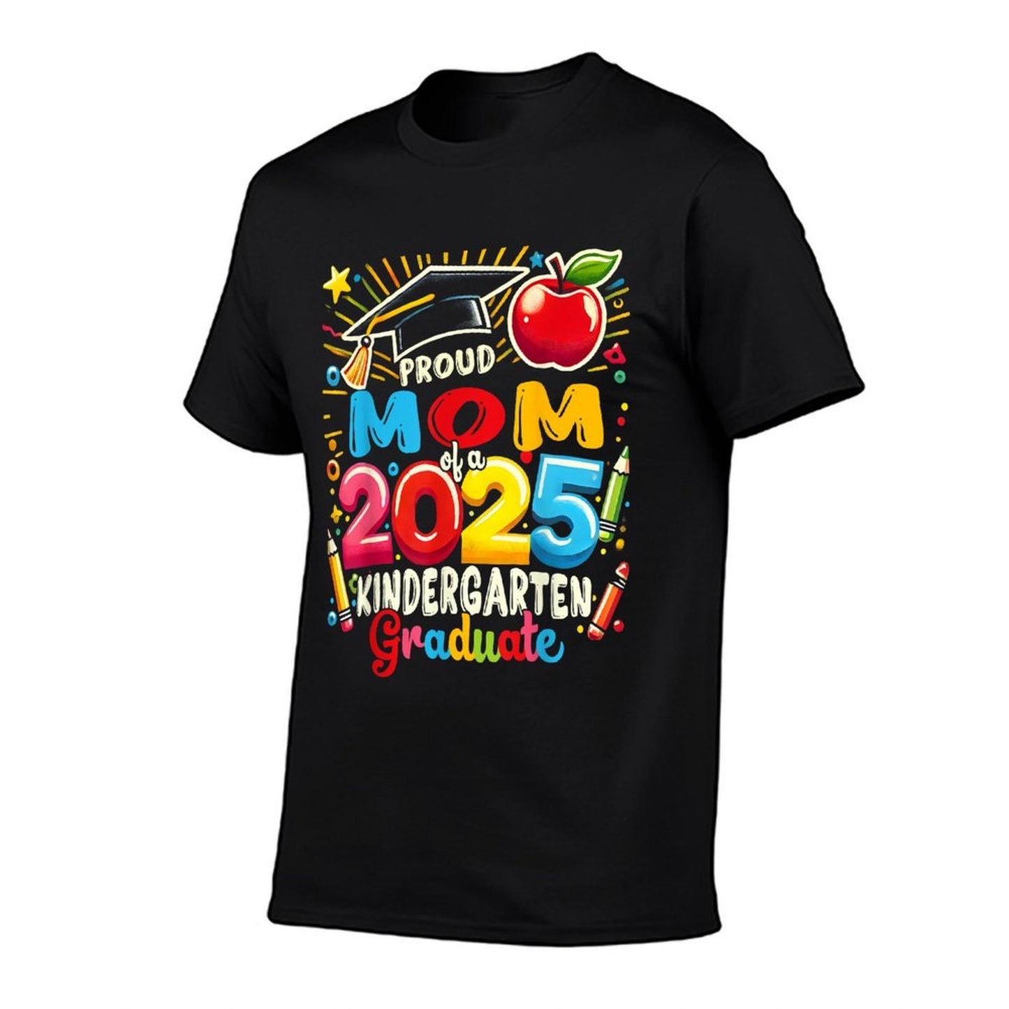 Funny Proud Mom of A Class of 2025 Kindergarten Graduate Fade-proof Color T-Shirt