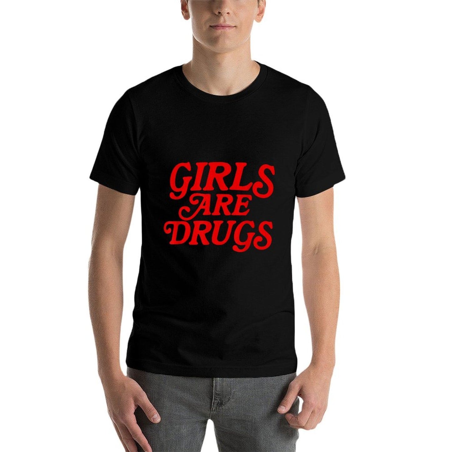 Girls Are Drugs Funny Rolled Sleeves T-Shirt