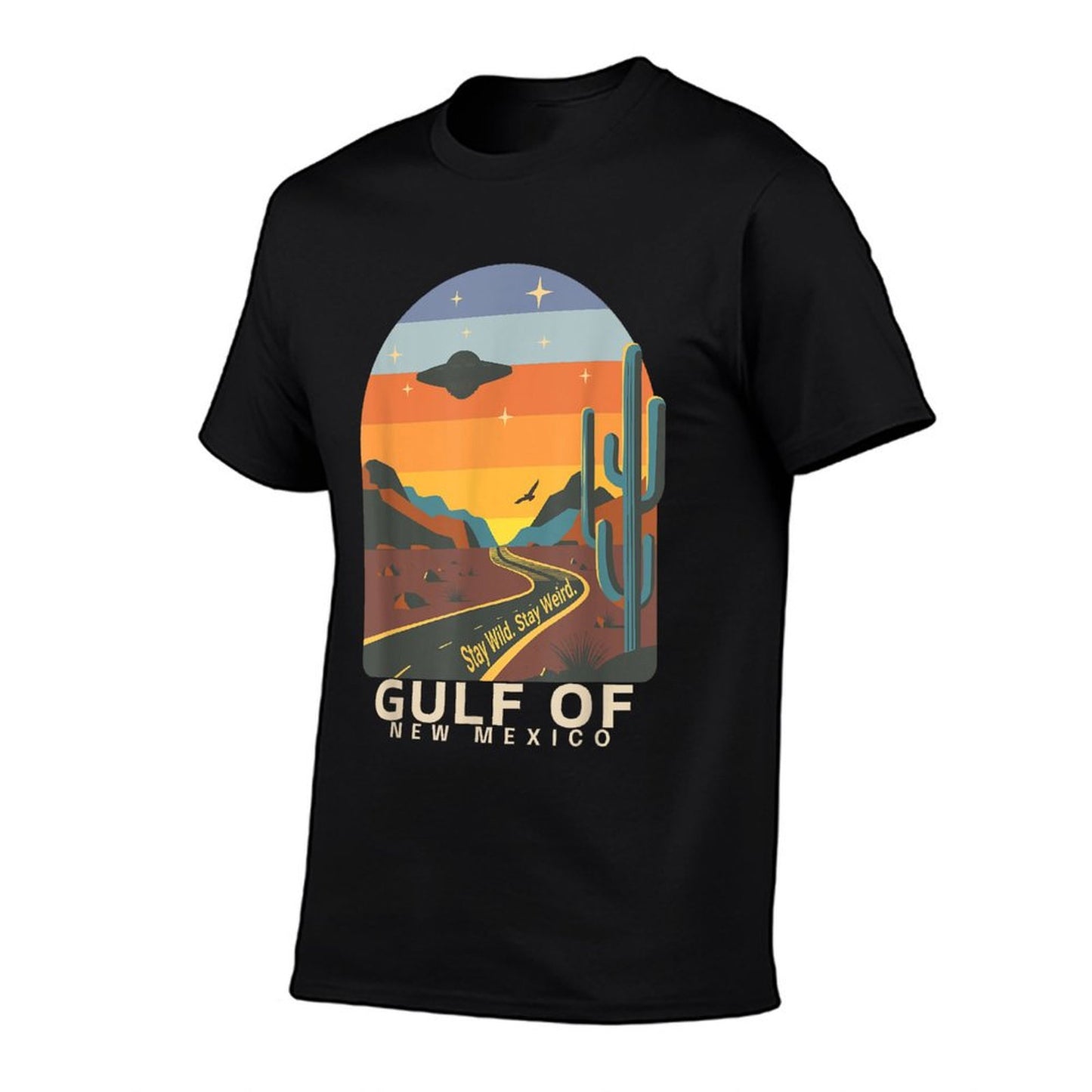 Gulf of Mexico Stay Wild Stay Weird Mysterious Desert Road High-quality Stitching T-Shirt