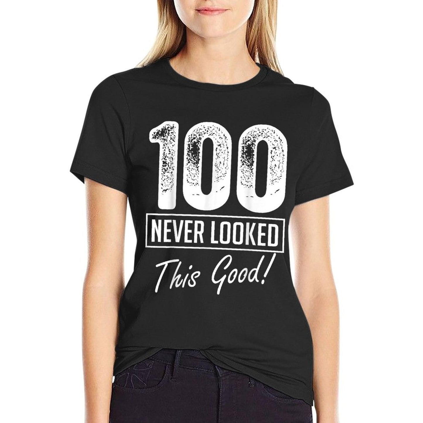 100 Year Old Never Looked So Good Birthday 100th Birthday Odor-resistant T-Shirt