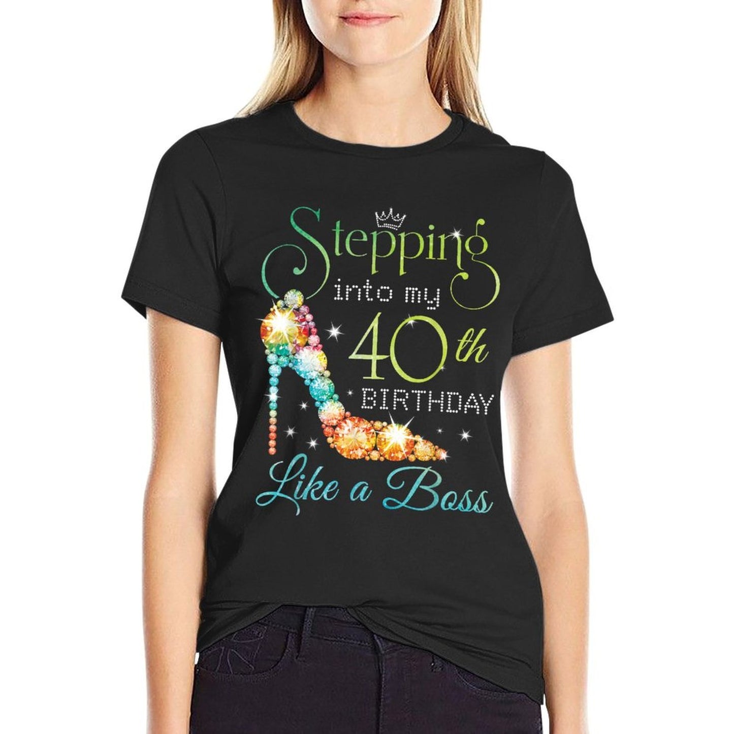 Stepping Into My 40th Birthday Like A Boss Funny For Women Affordable Price T-Shirt