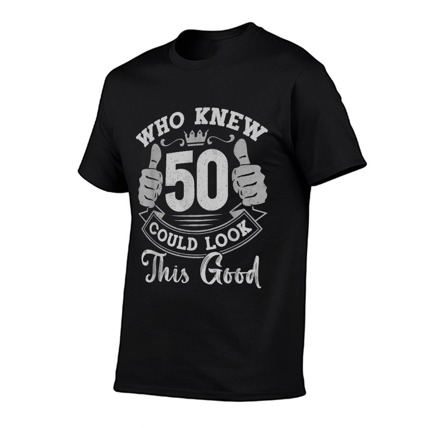 Who Knew 50 Could Look This Good 50 Years Old 50th Birthday Rolled Sleeves T-Shirt