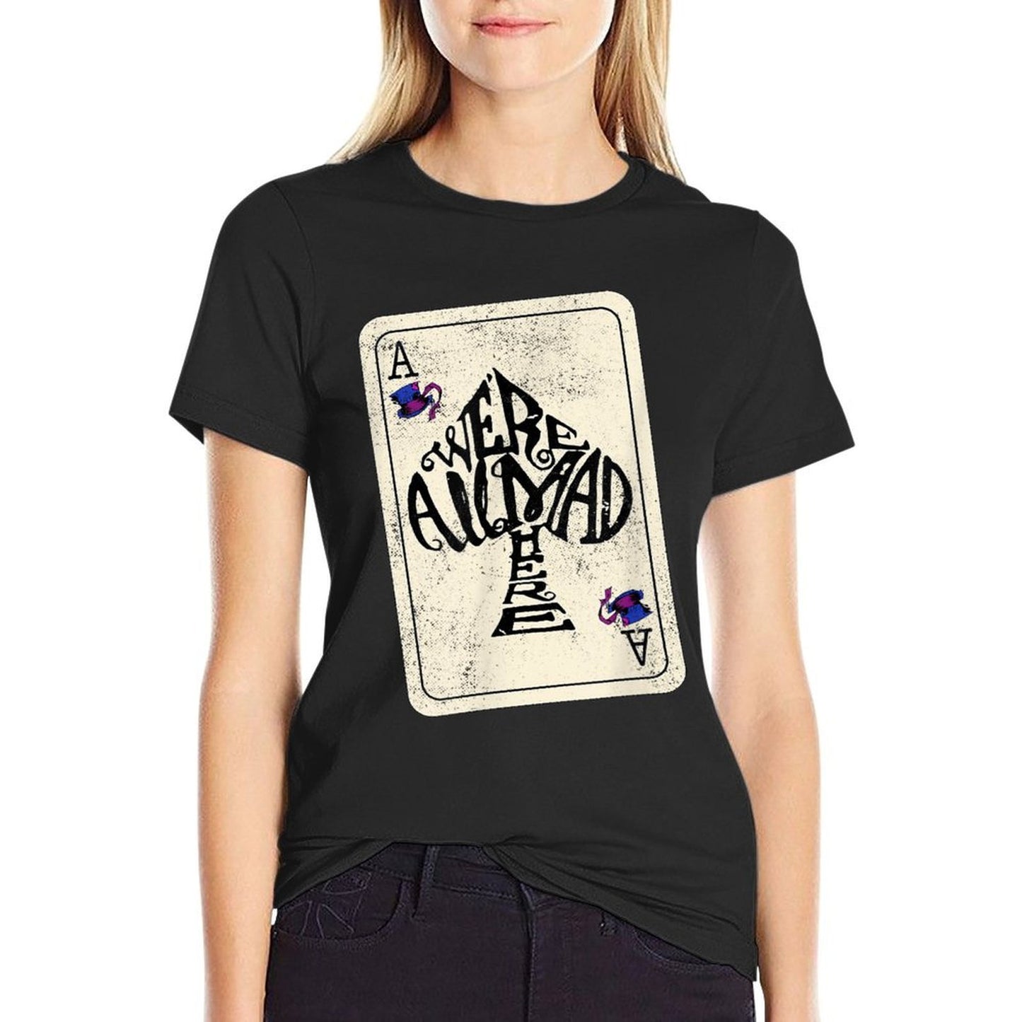 Alice In Wonderland Were All Mad Here Ace of Spades Stretchy T-Shirt