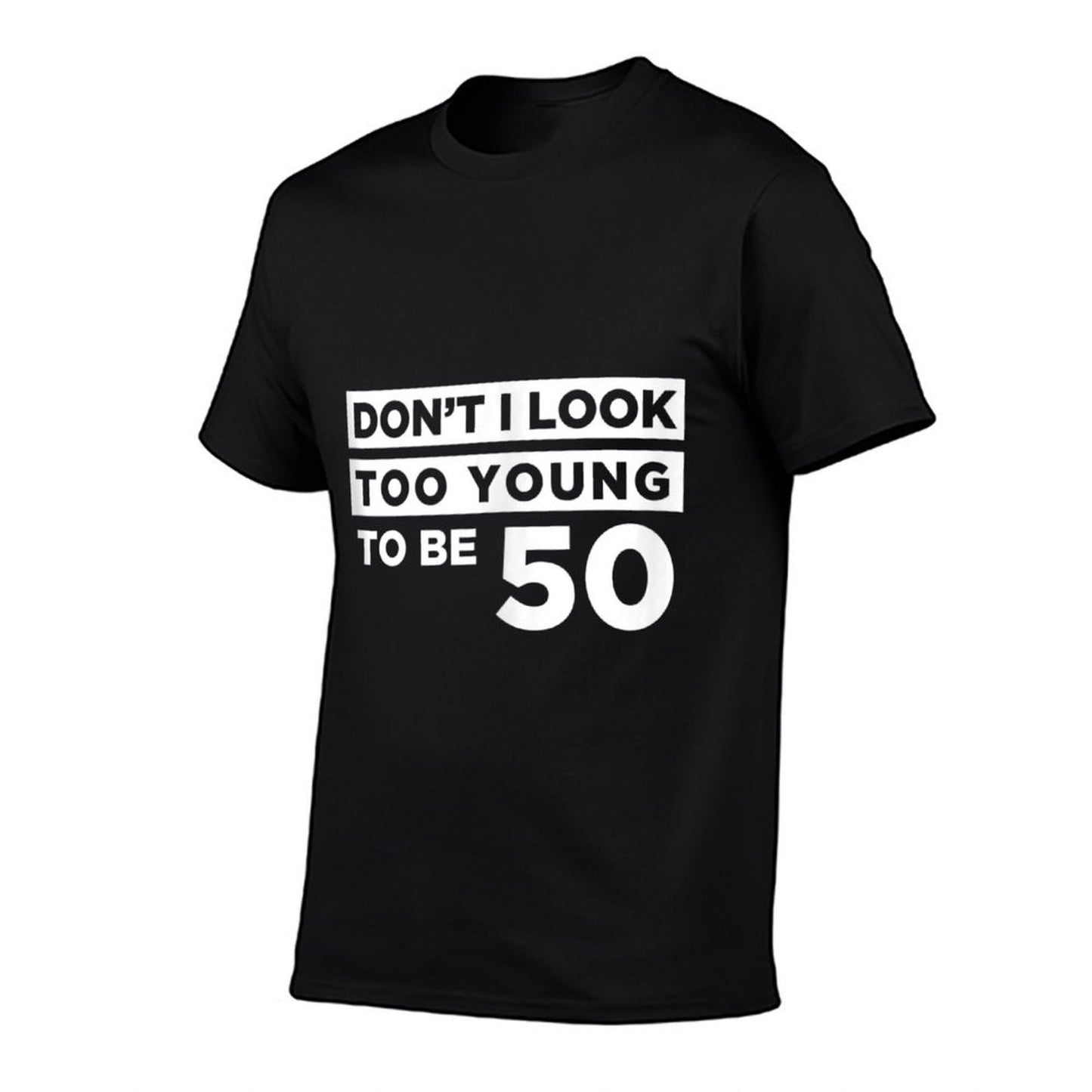 Funny 50th Birthday Joke Too Young High-quality Stitching T-Shirt