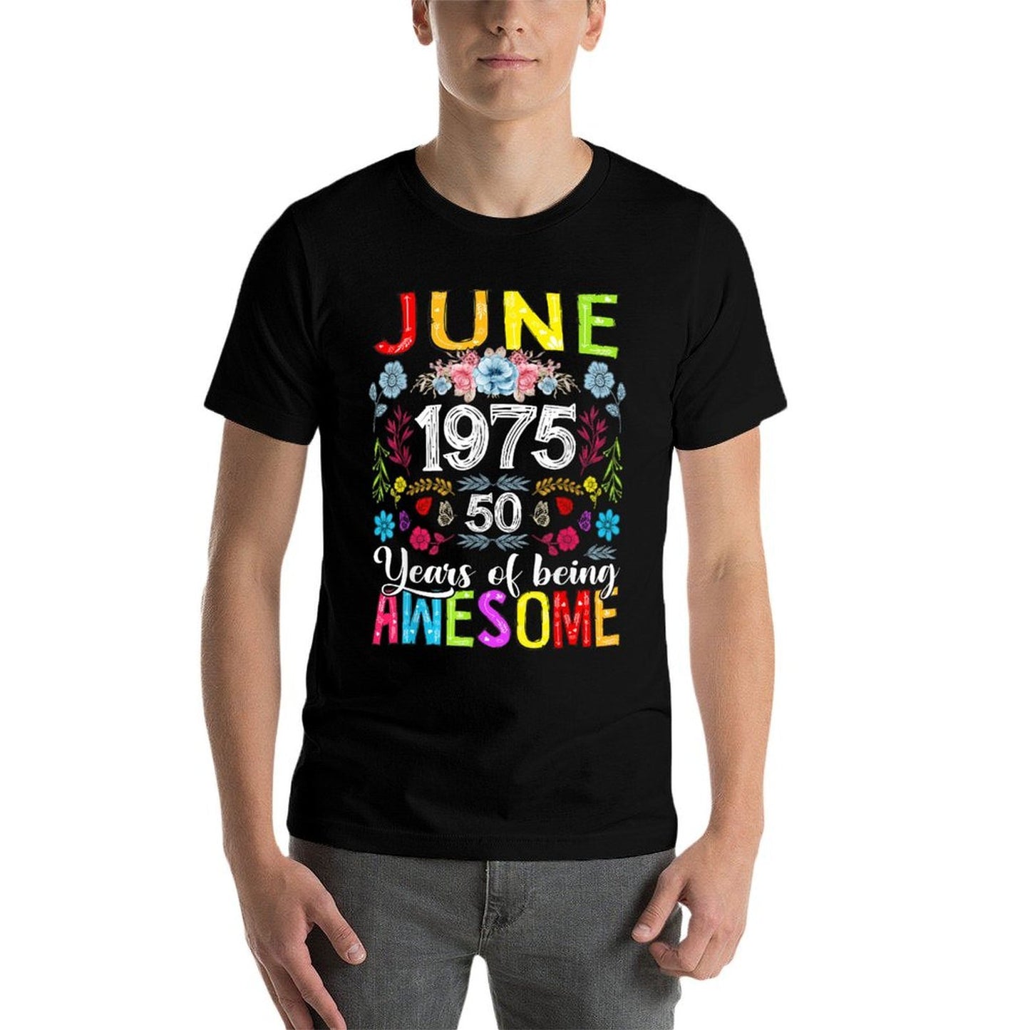 50 Years Old June 1975 Funny Floral 50th Birthday Women Fade-proof Color T-Shirt
