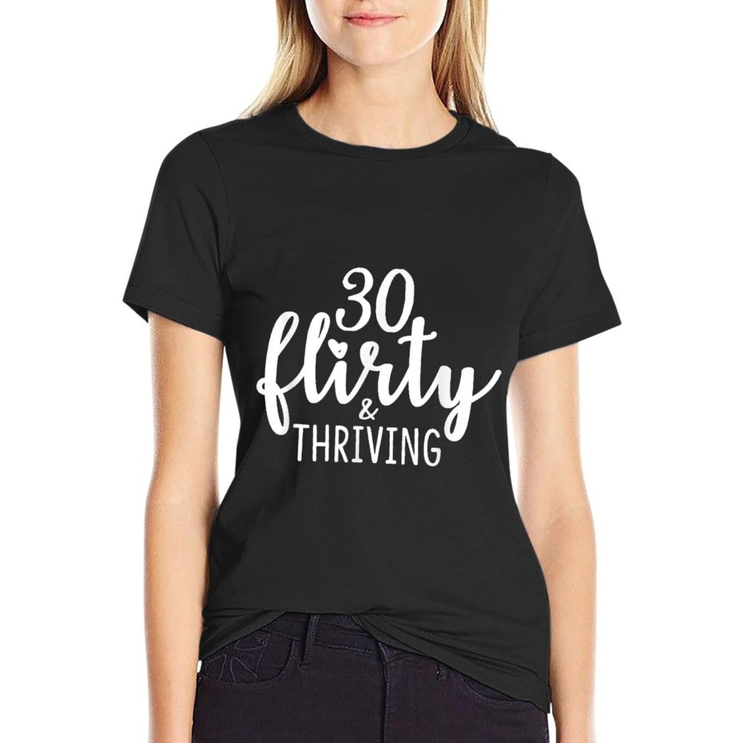 30 Thirty Flirty & Thriving 30th Birthday for Her Polyester Blend T-Shirt