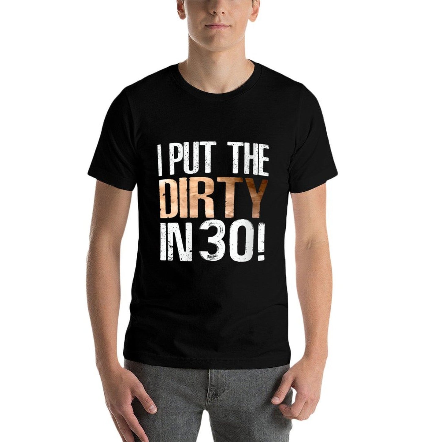 Womens I Put The Dirty In Thirty 30th Birthday Cool High-quality Stitching T-Shirt