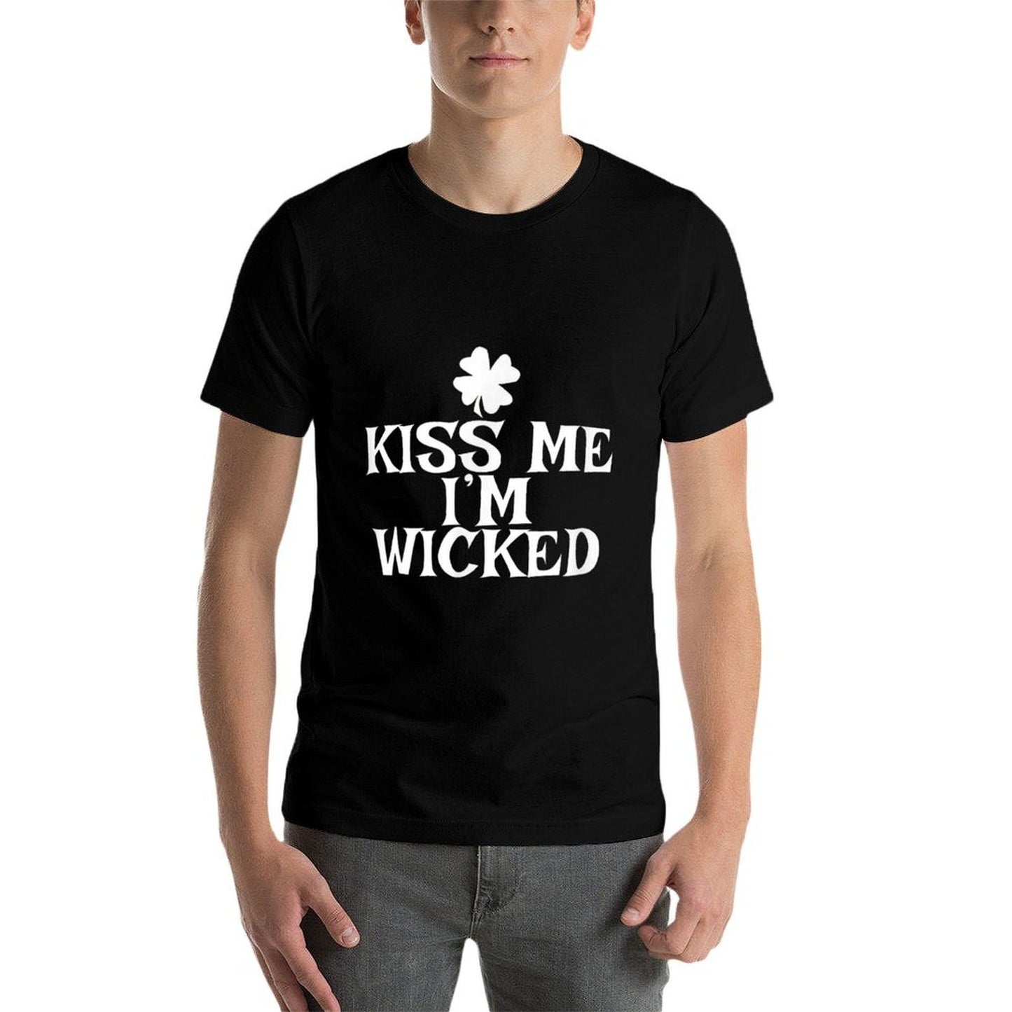 Funny Kiss Me I'm Wicked St. Patrick's Day Odor-resistant T-Shirt