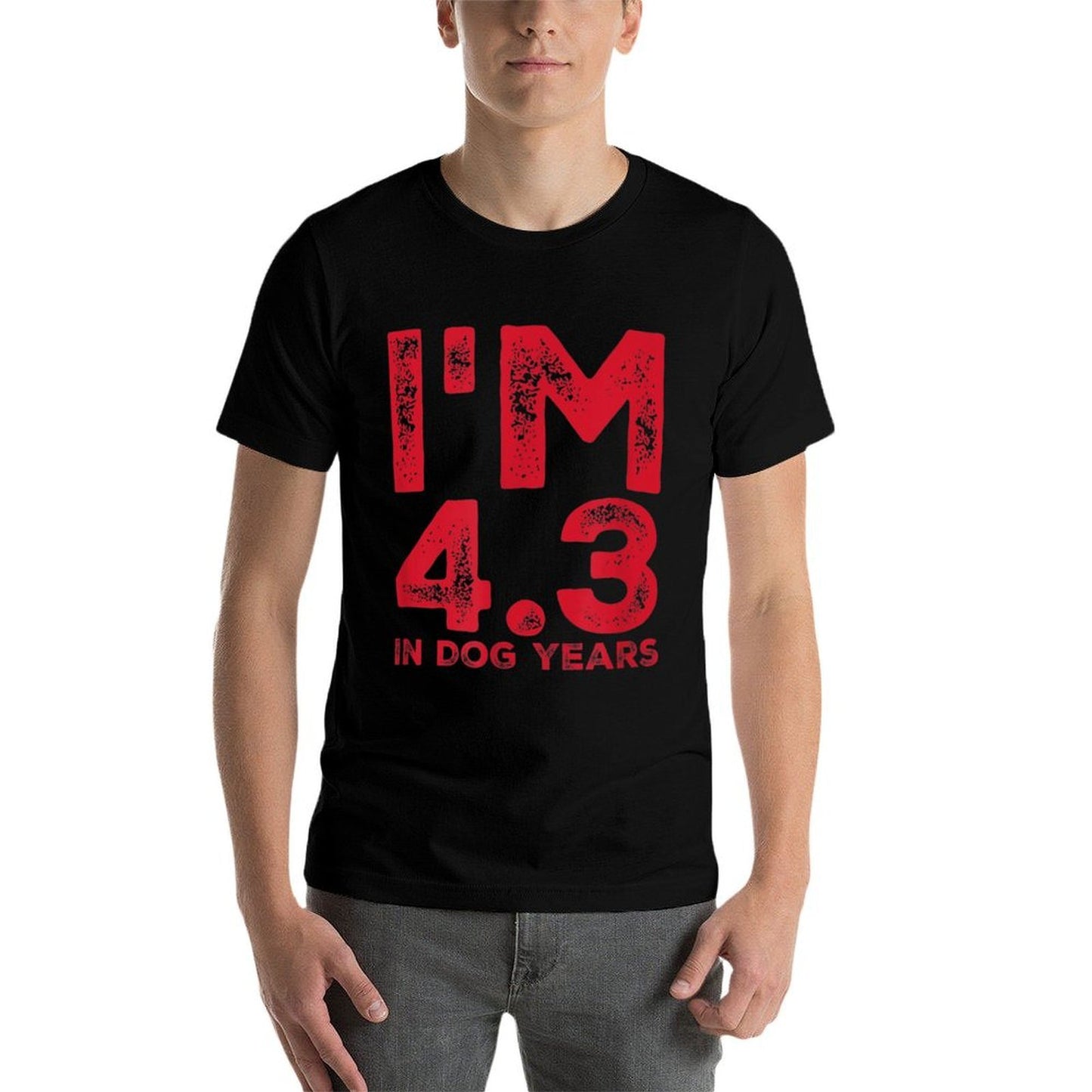 I'm 4.3 in Dog Years. Funny 30th Birthday T-shirt Durable T-Shirt