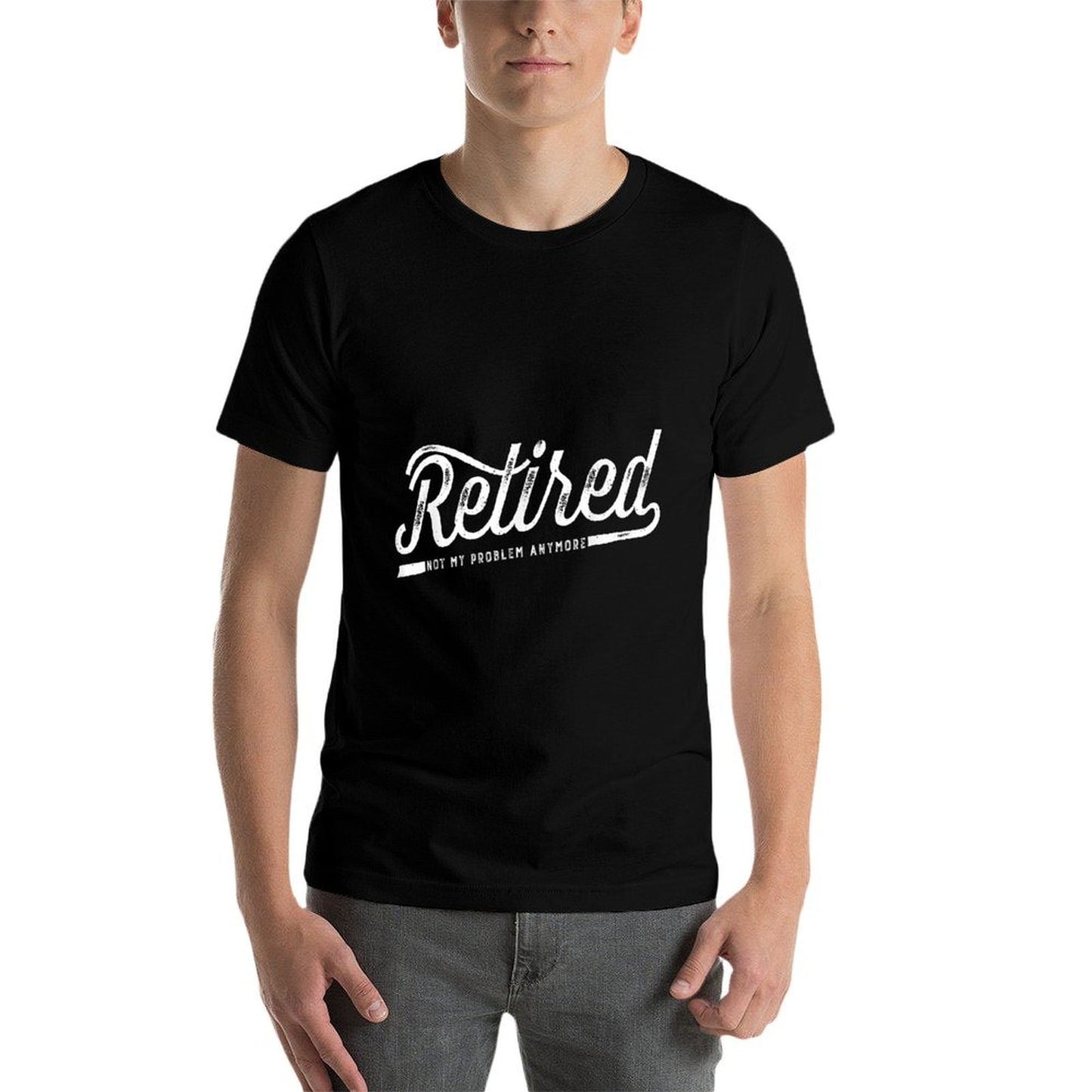I'm Retired Tshirt - Not My Problem Anymore Retirements Breathable T-Shirt