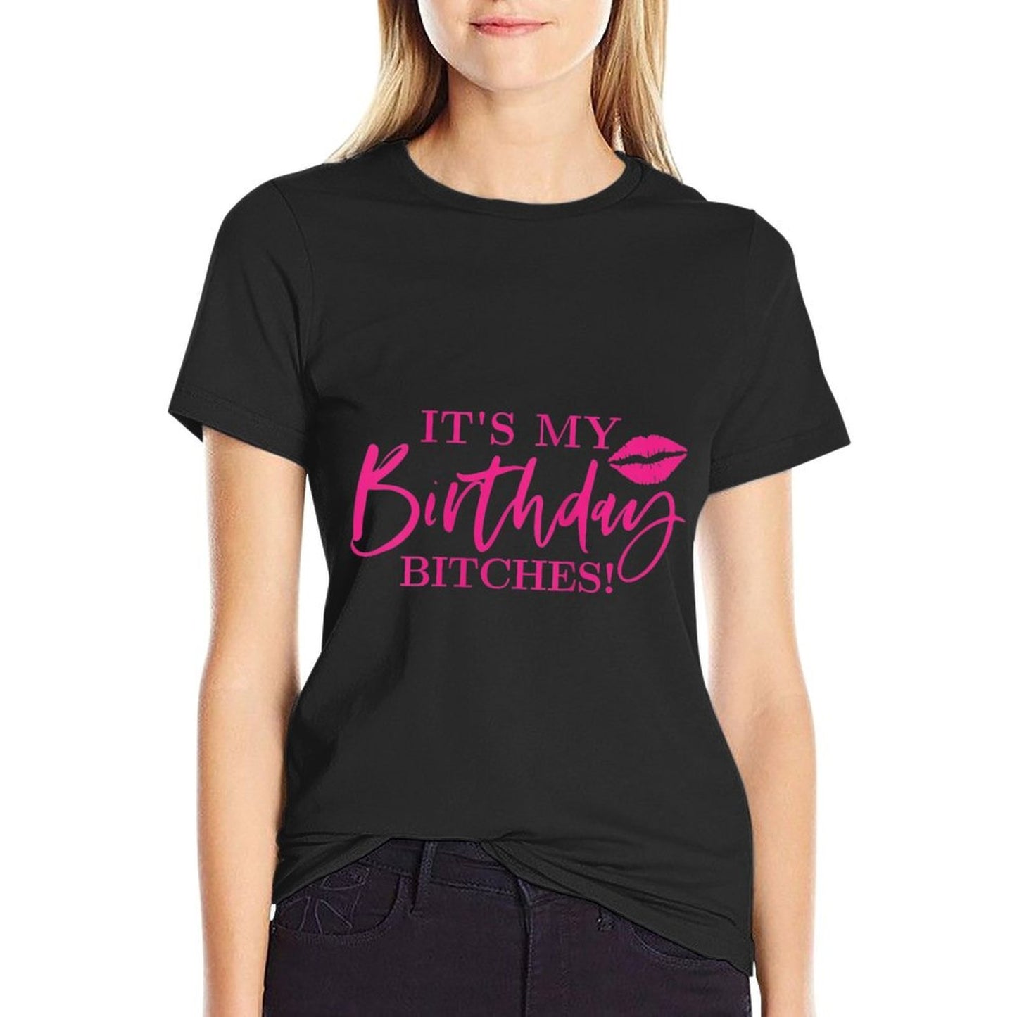 Womens Its My Birthday Bitchs Summer-ready Fabric T-Shirt