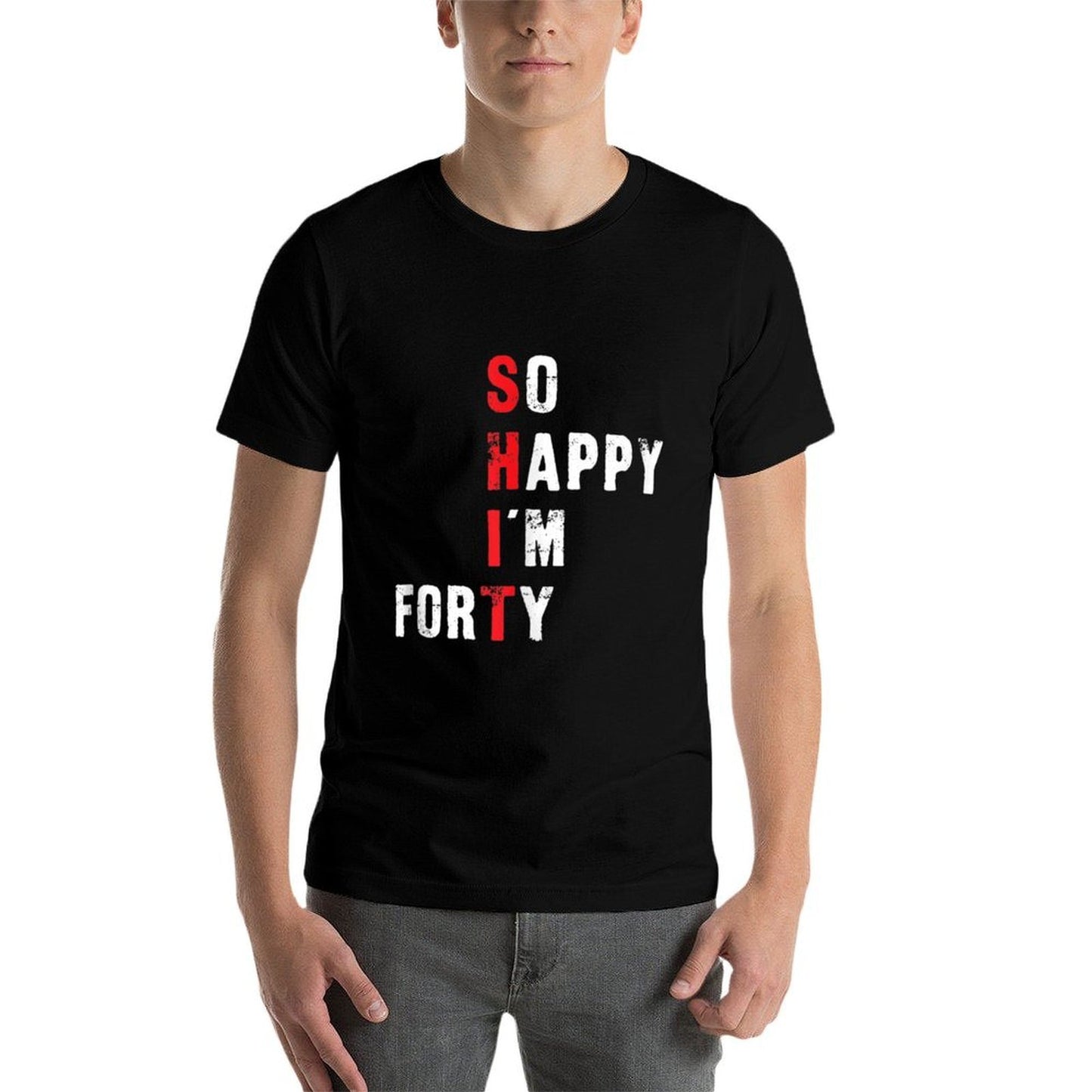 Funny 40th Birthday - So Happy I'm Forty Wrinkle-resistant T-Shirt