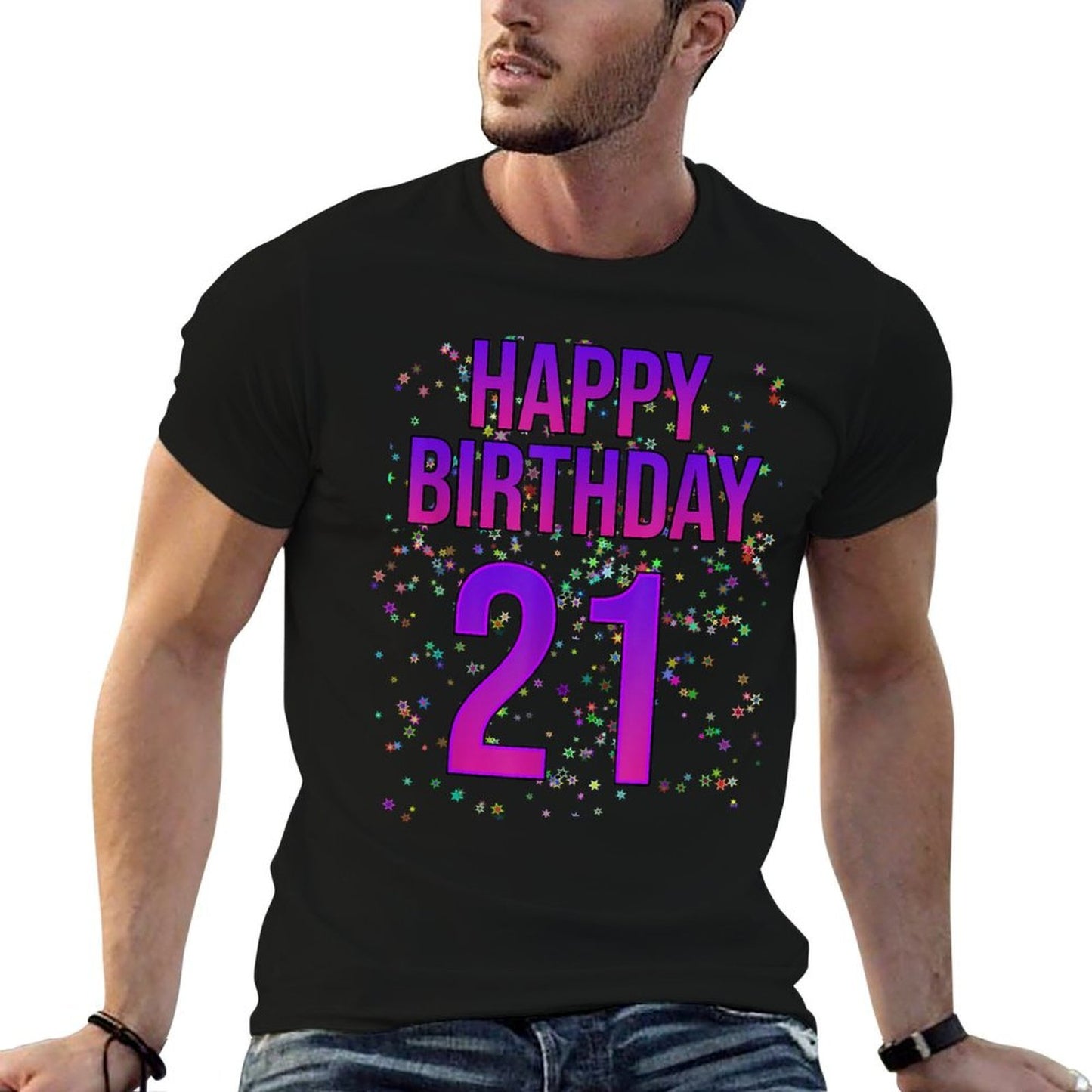 21st Birthday Funny - Happy 21st Birthday Comfortable T-Shirt