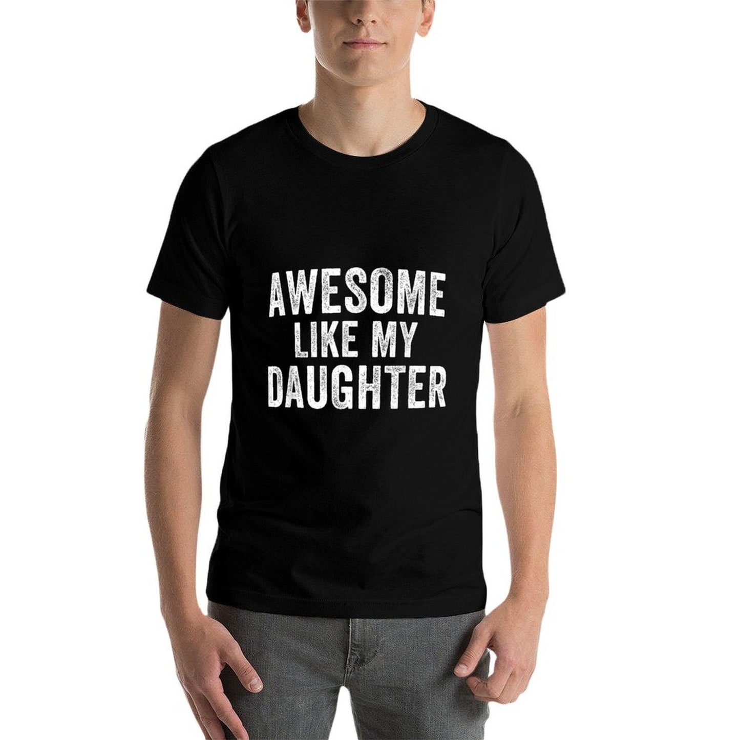 Awesome Like My Daughter Funny Father’s Day Humor Proud Dad High-quality Stitching T-Shirt