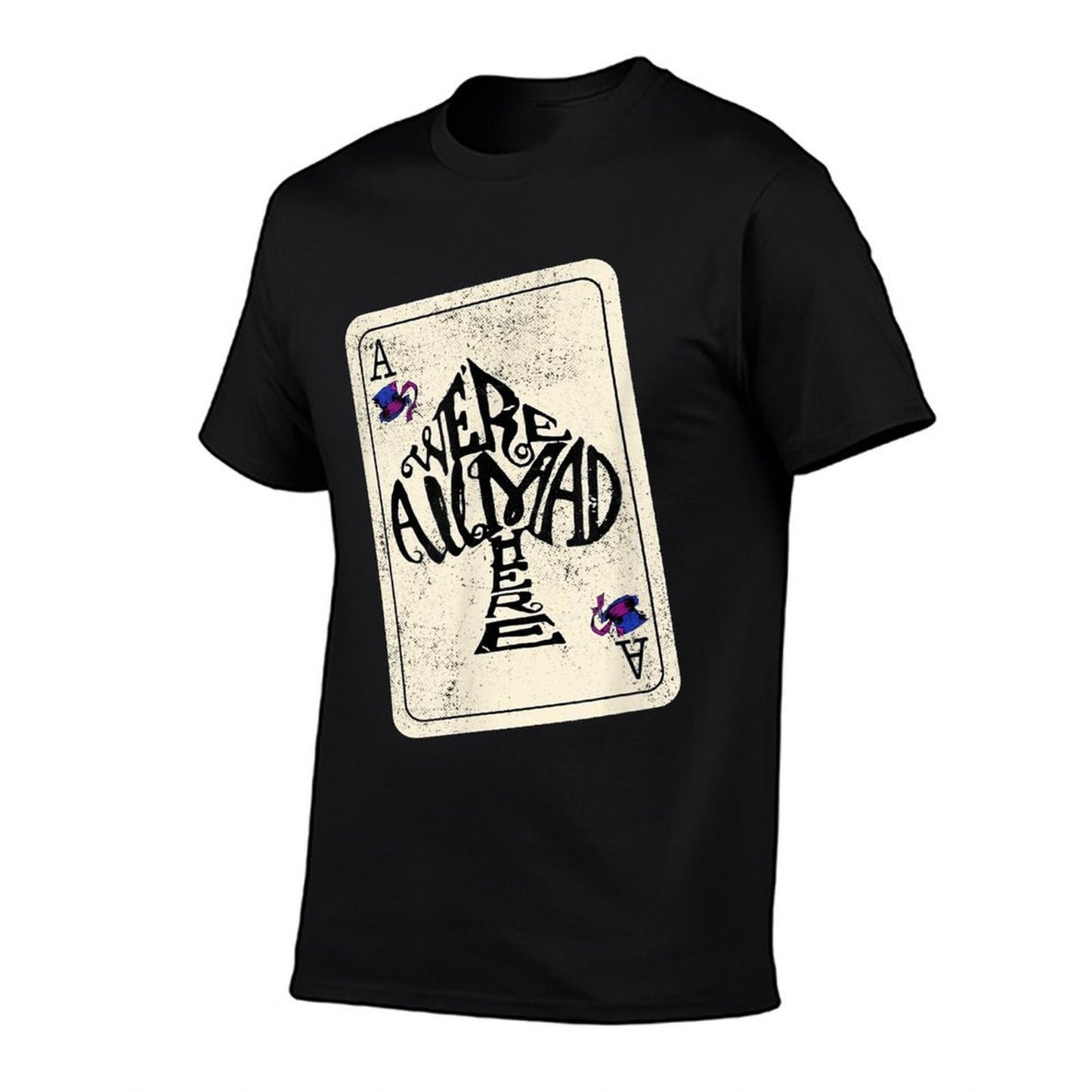 Alice In Wonderland Were All Mad Here Ace of Spades Stretchy T-Shirt