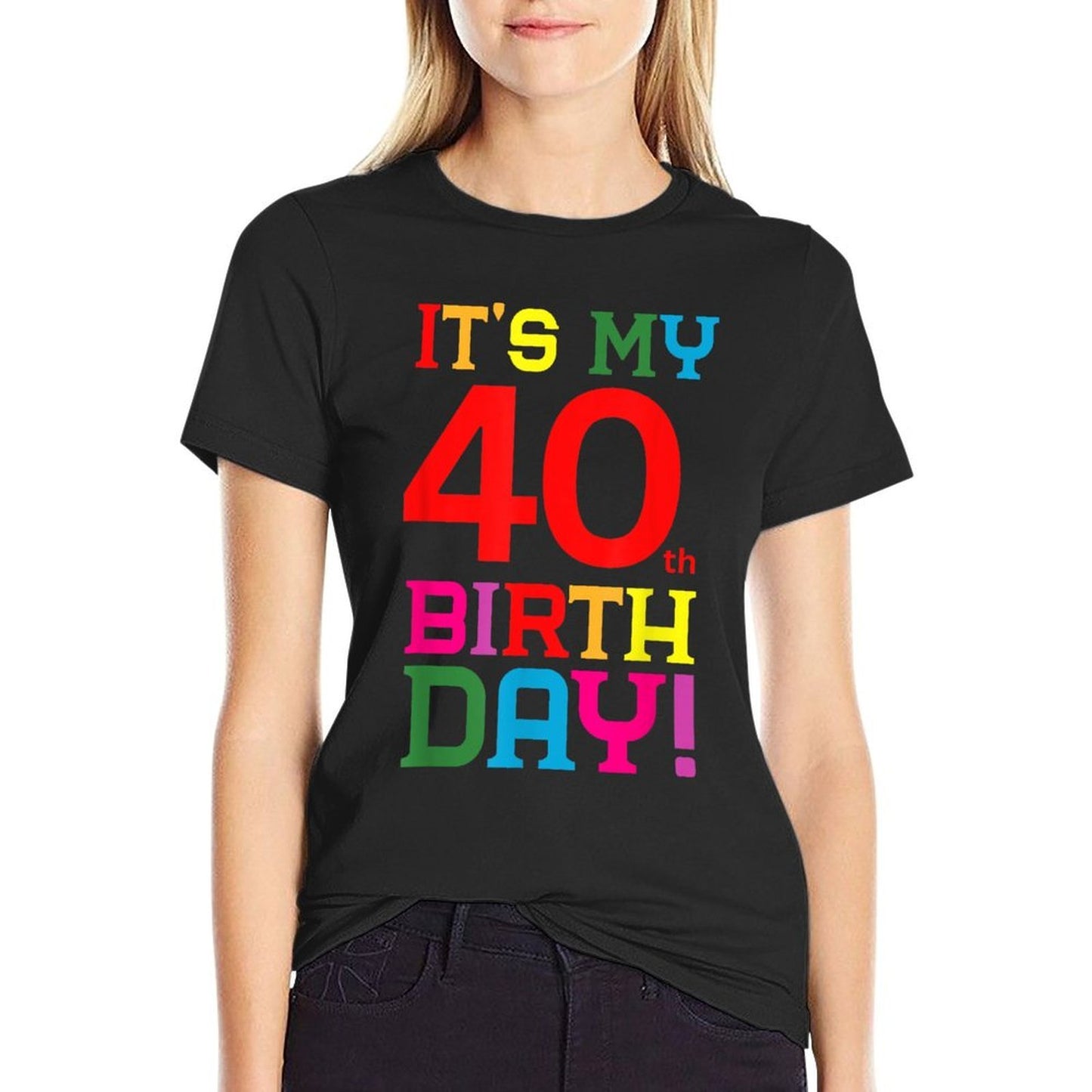 40 Year Old Colorful Happy Birthday Its My 40th Birthday Stretchy T-Shirt