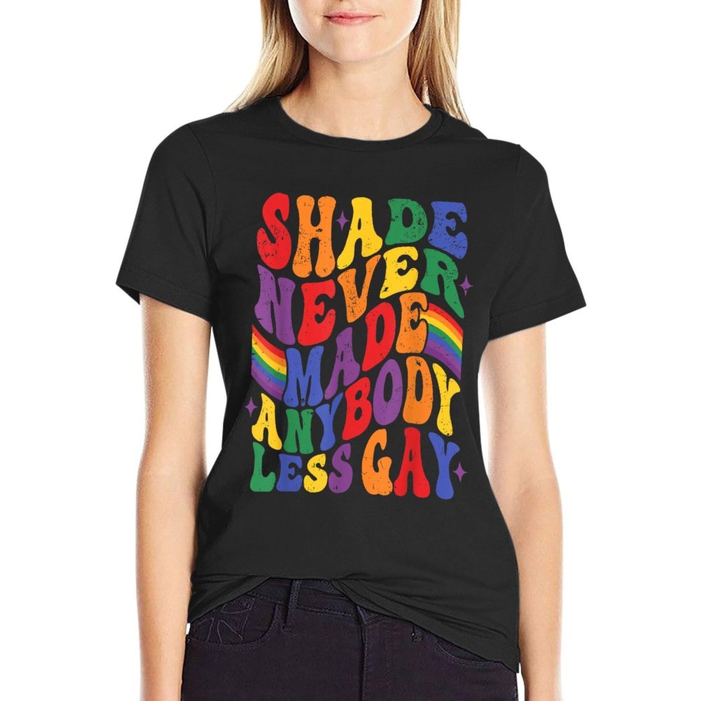 Shade Never Made Any Body Less Gay Pride Month LGBT Support Durable T-Shirt