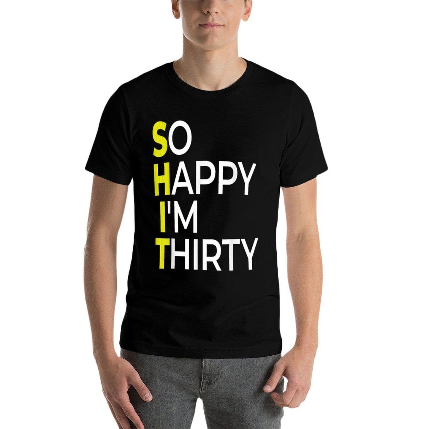 So Happy I'm Thirty Funny 30th Birthday Oversized Silhouette T-Shirt