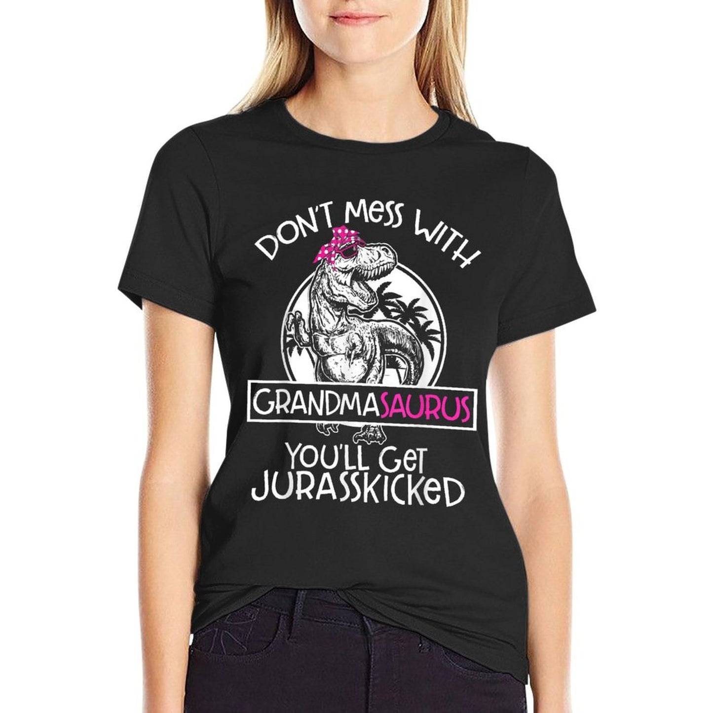 Dont Mess With Grandmasaurus Youll Get Jurasskicked Grandma, Small, Black Fade-proof Color T-Shirt