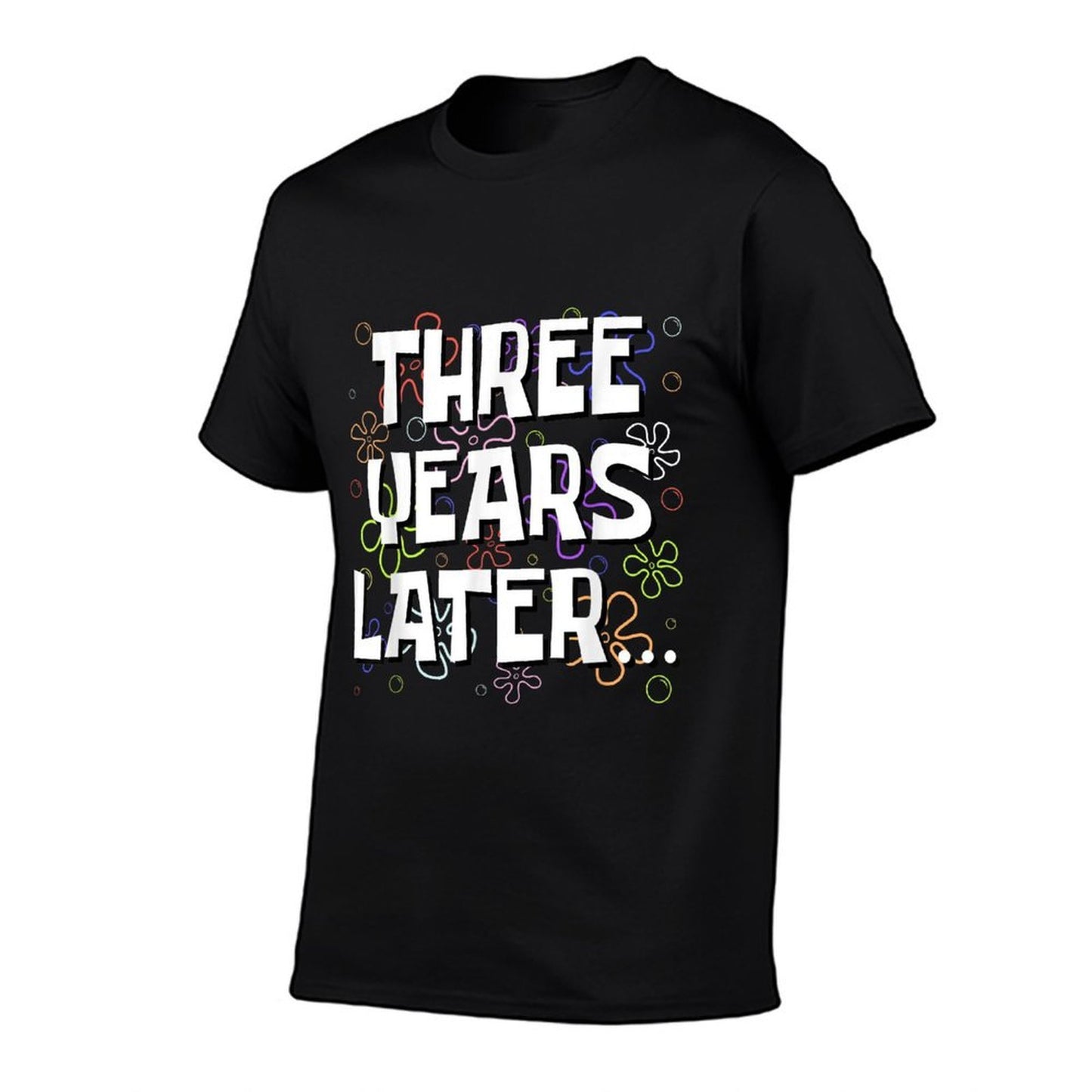 Three Years Later Funny Meme 3 Year Old 3rd Birthday Relaxed-fit T-Shirt
