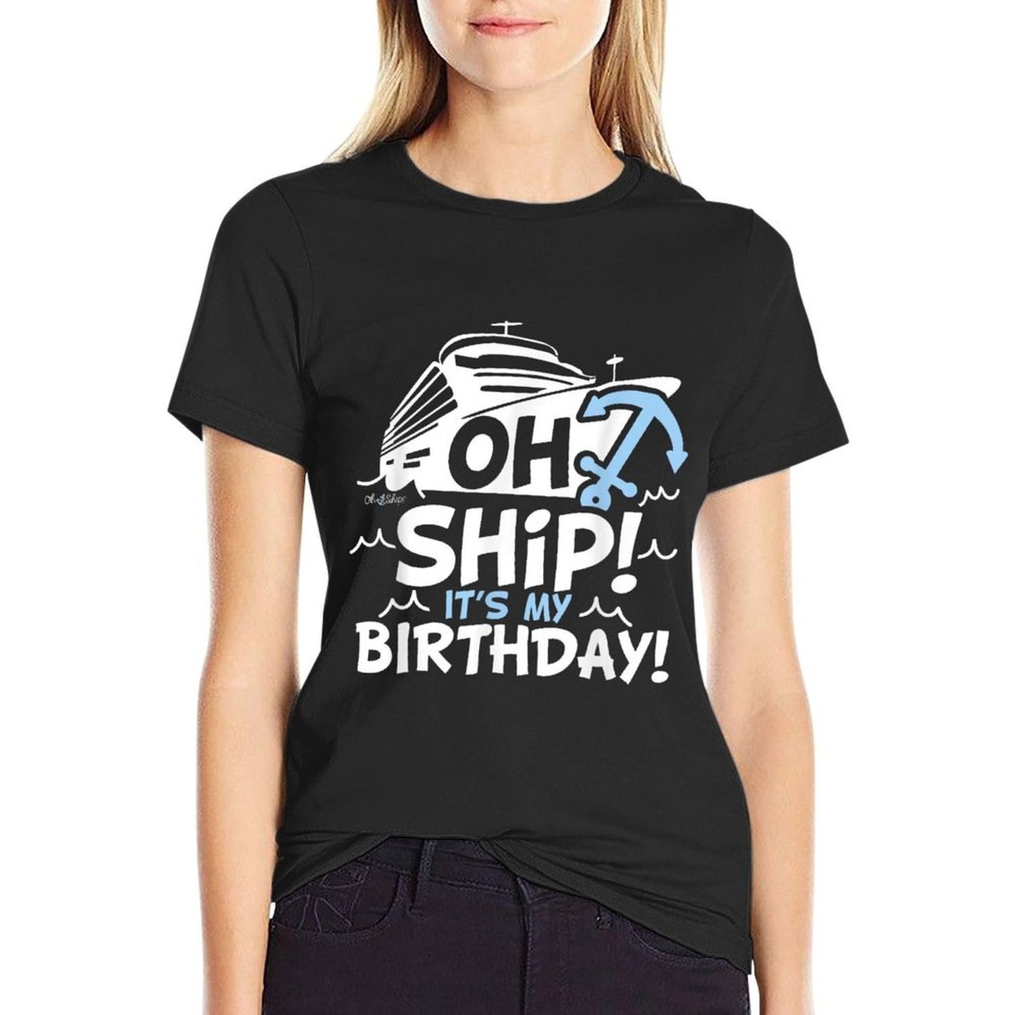 Oh Ship It's My Birthday - Oh Ship, Cruise Birthday Durable T-Shirt