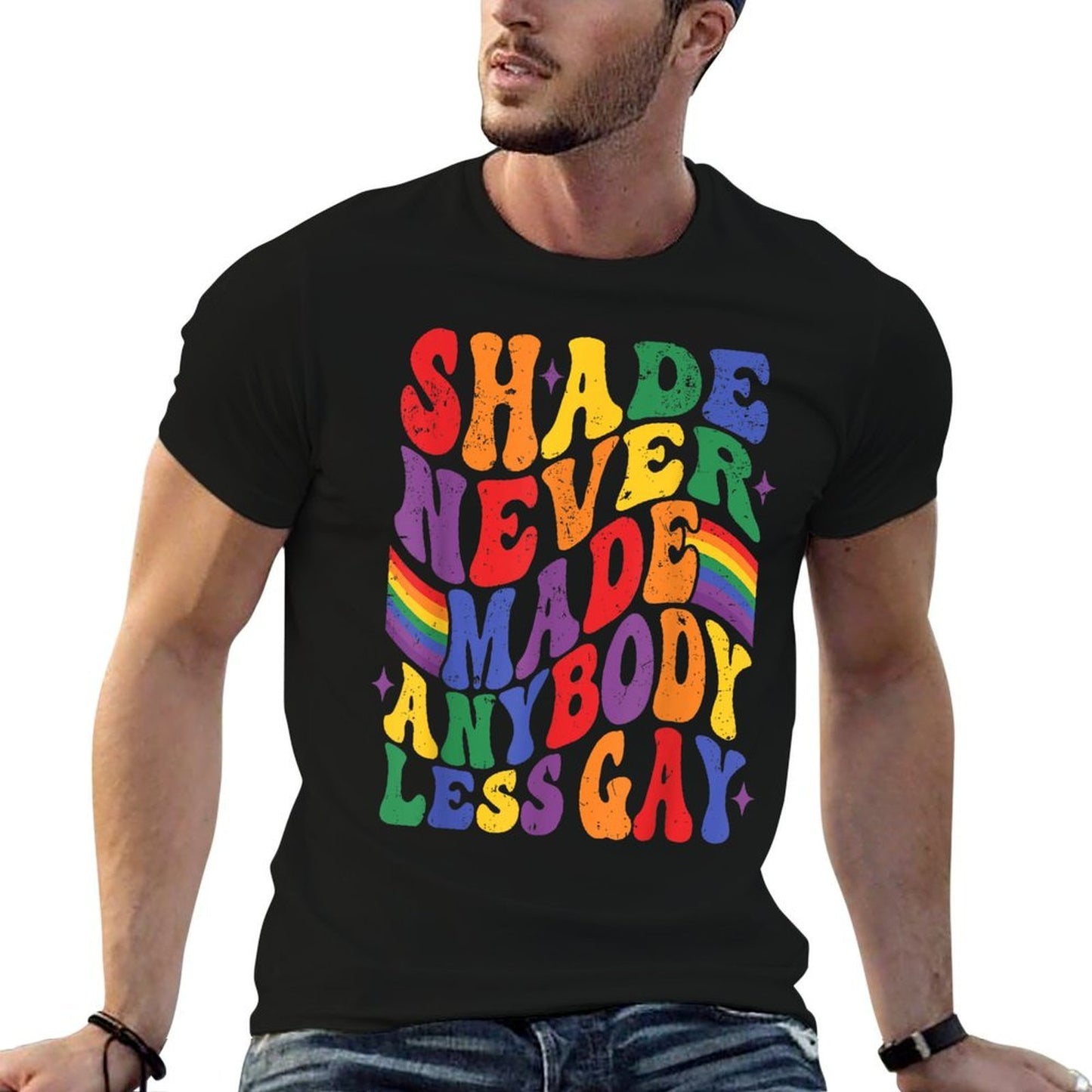 Shade Never Made Any Body Less Gay Pride Month LGBT Support Durable T-Shirt