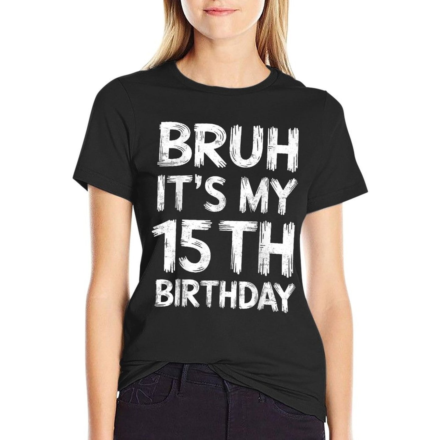 Bruh It's My 15th Birthday 15 Year Old Birthday Gift Eco-friendly Material T-Shirt