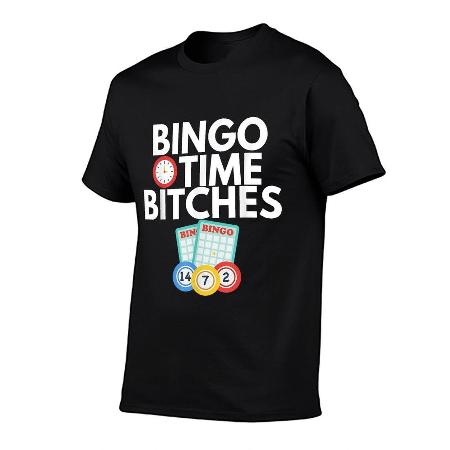 Bingo Time Bitches Funny Bingo Player Game Lover Gift Humor Tagless Design T-Shirt