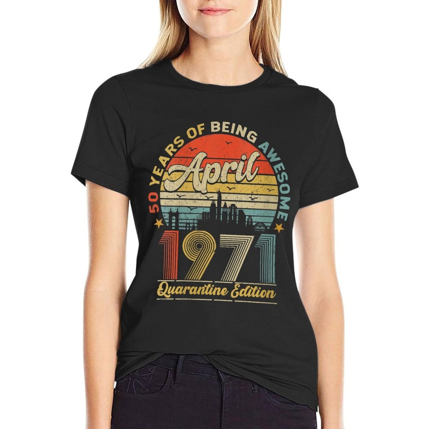 Womens 50th Birthday Decoration April 1971 Men Women 50 Years Old Relaxed-fit T-Shirt