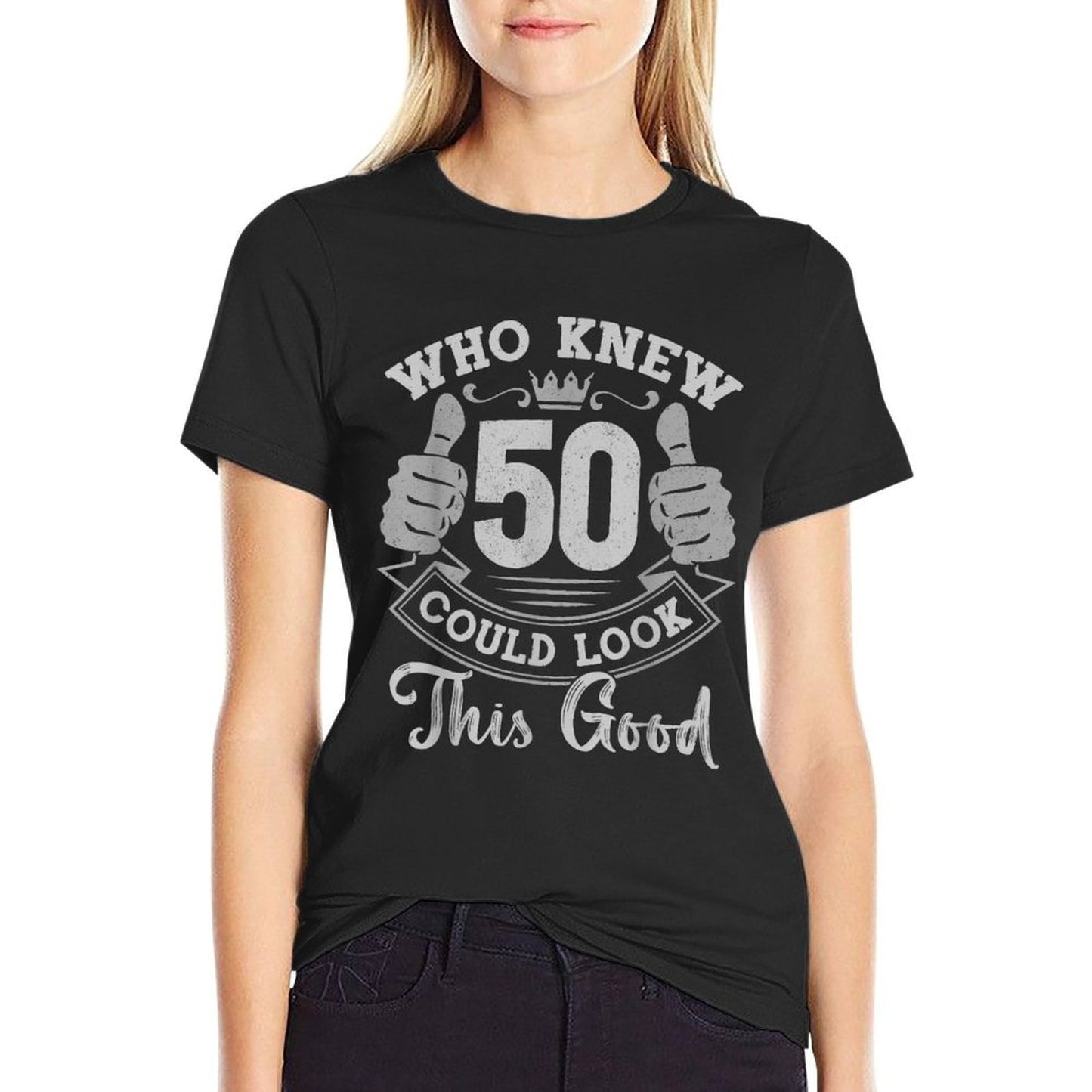 Who Knew 50 Could Look This Good 50 Years Old 50th Birthday Rolled Sleeves T-Shirt