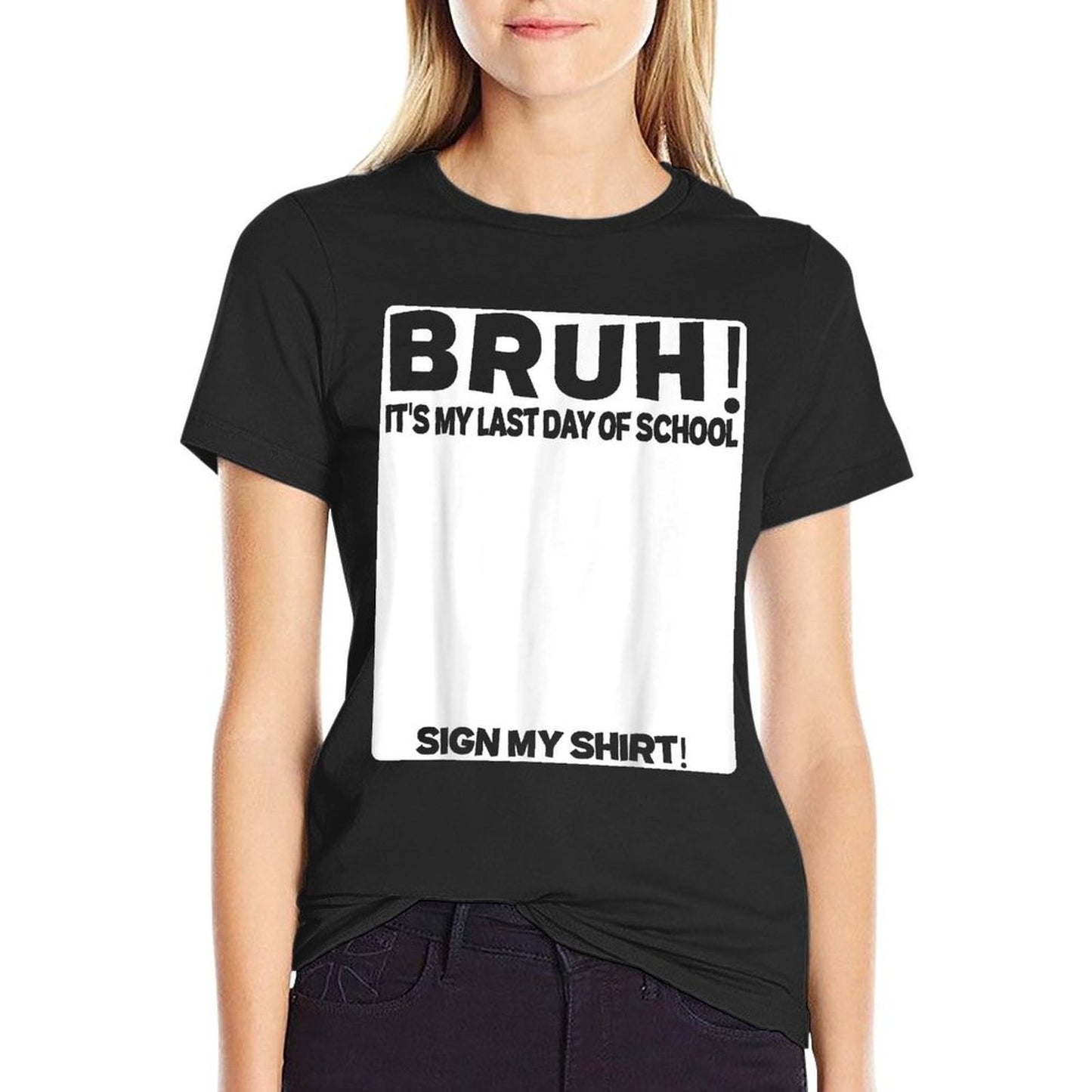 Student Signature Bruh Its My Last Day Of School Sign My Lightweight T-Shirt