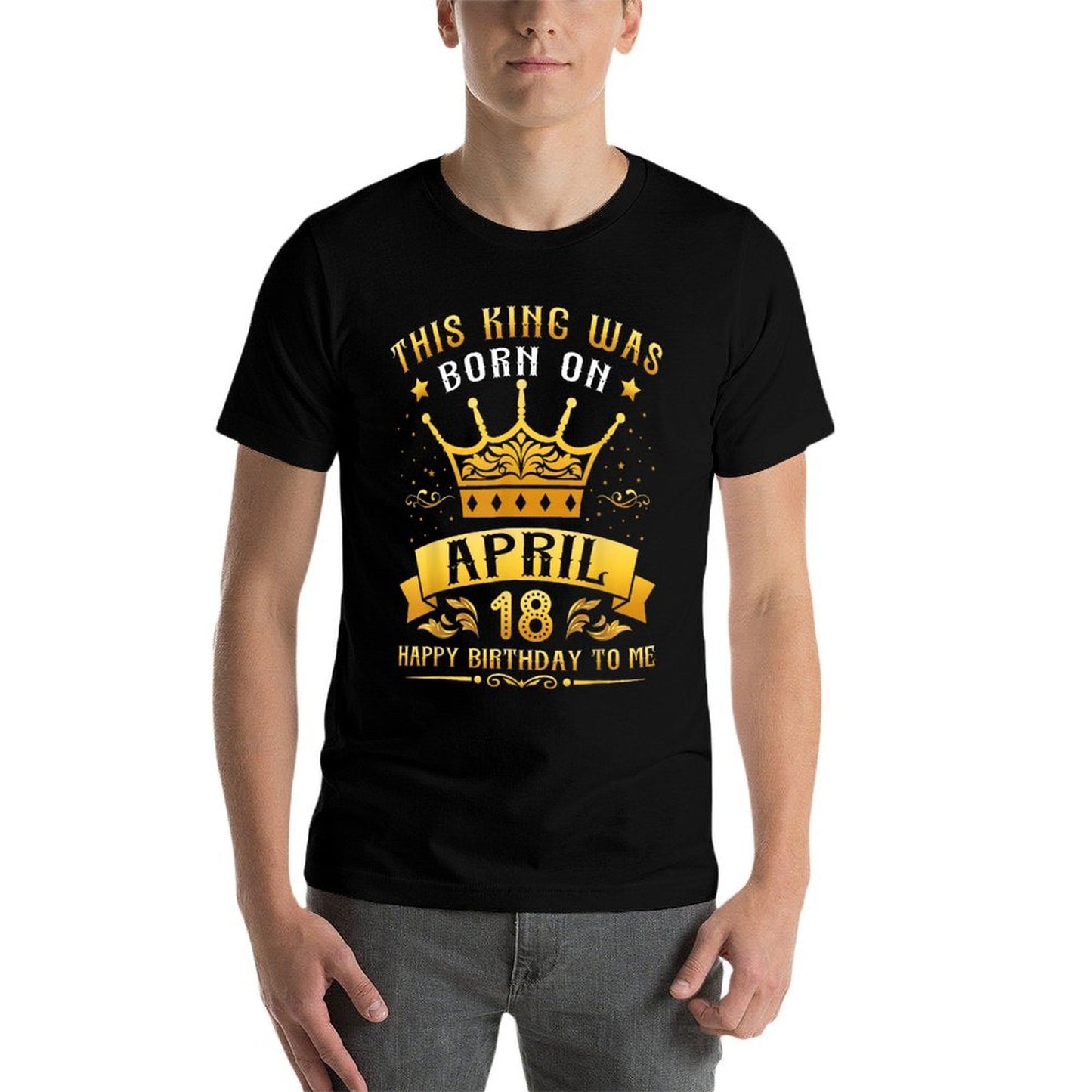 This King Was Born On April 18 Happy Birthday To Me You Summer-ready Fabric T-Shirt