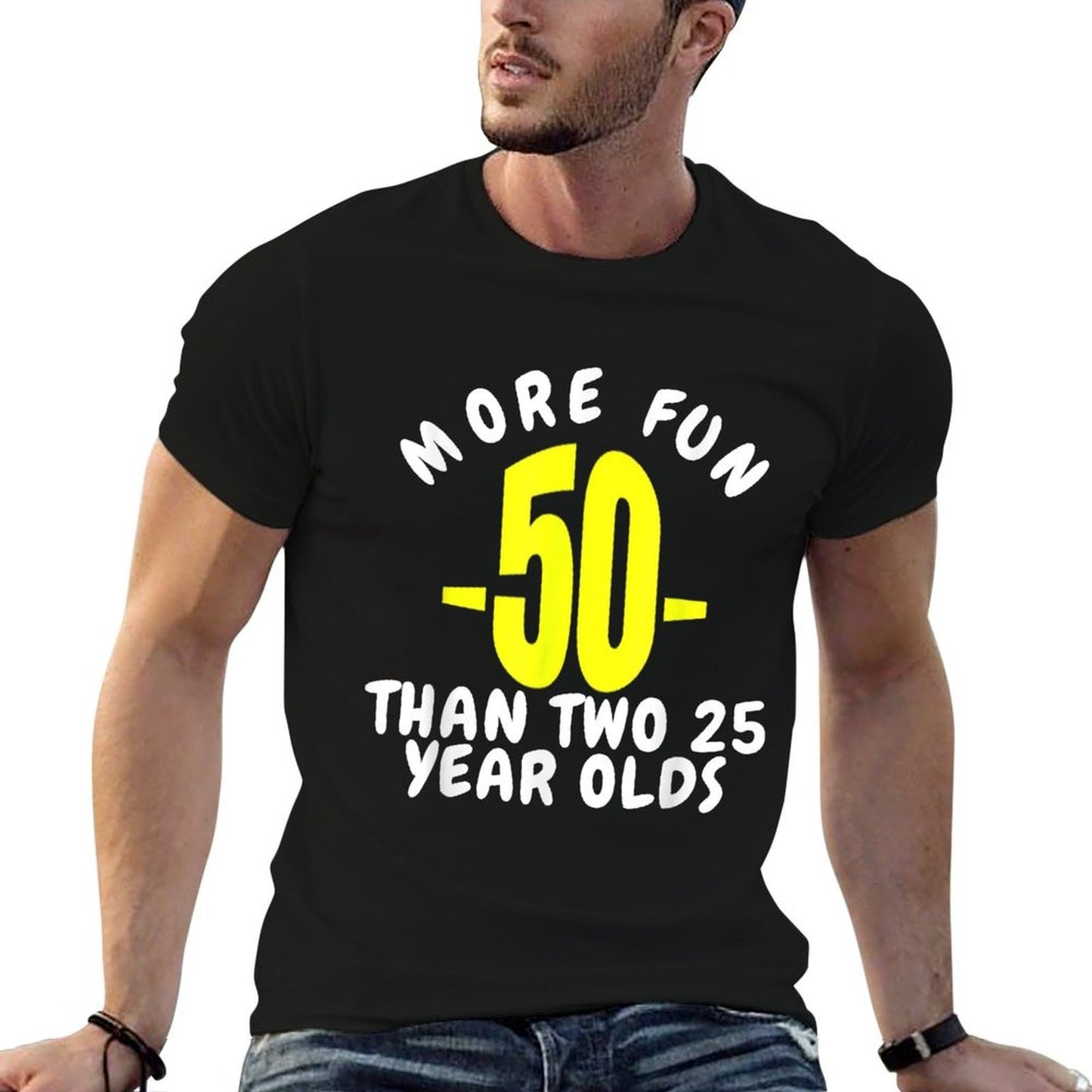 50 More Fun Than Two 25 Year Olds Funny 50th Birthday Gift Graphic-printed T-Shirt