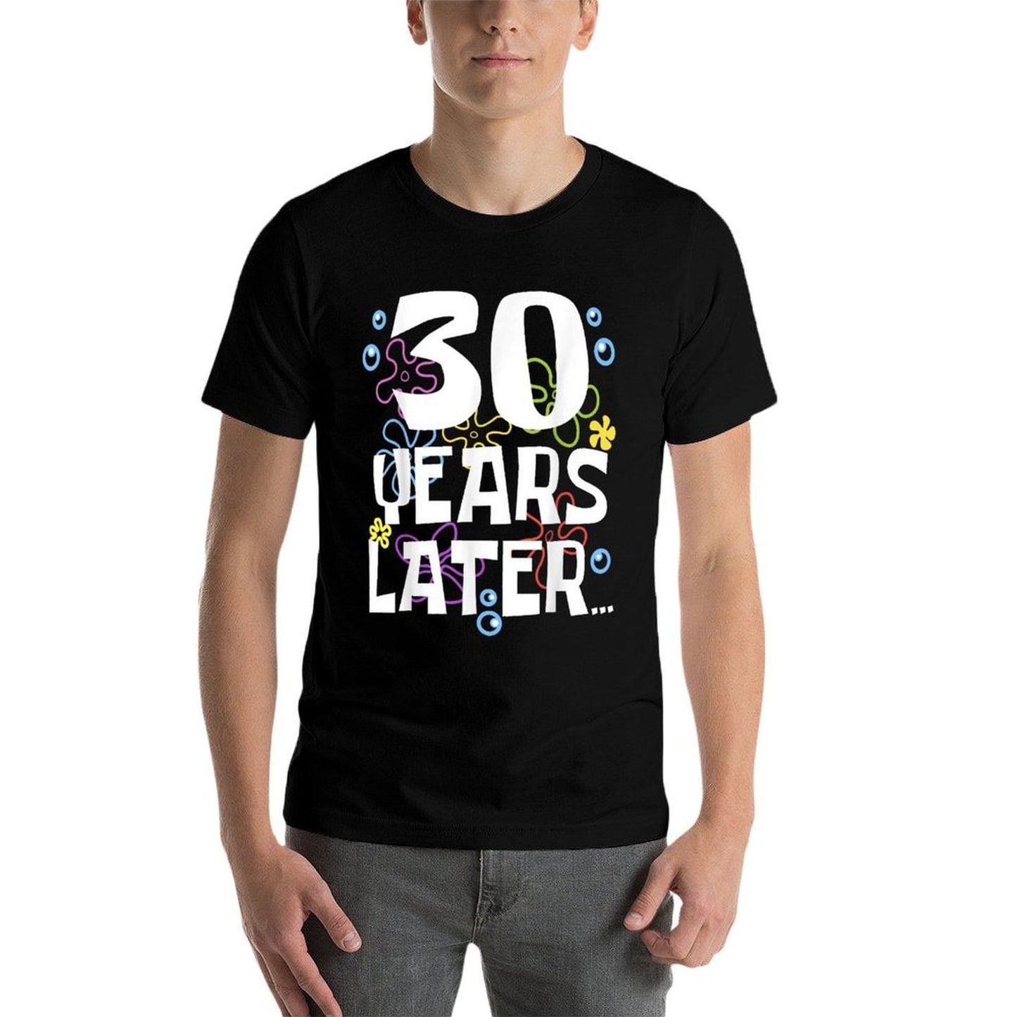 30 YEARS LATER 30 Year Old Birthday Gifts Men Women Funny High-quality Stitching T-Shirt