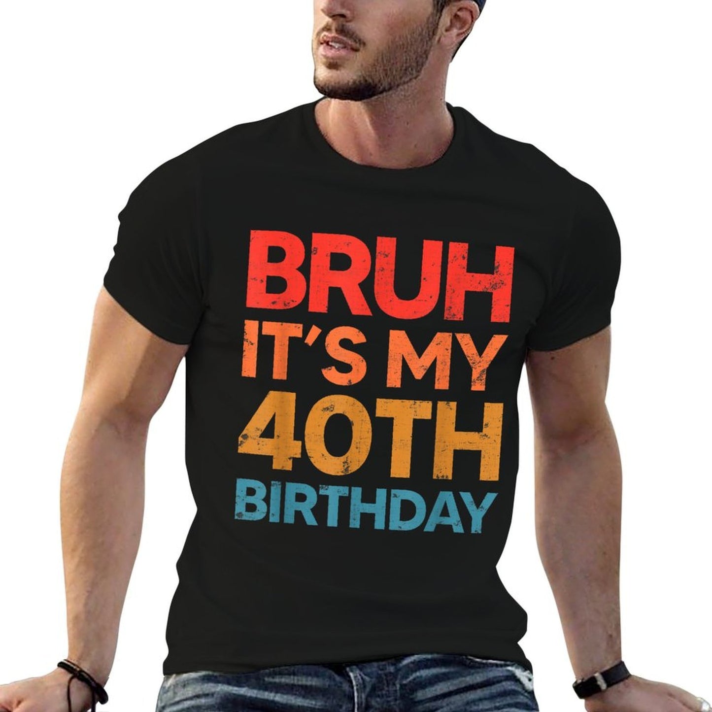 40 Years Old Birthday Gifts Bruh It's My 40th Birthday Odor-resistant T-Shirt