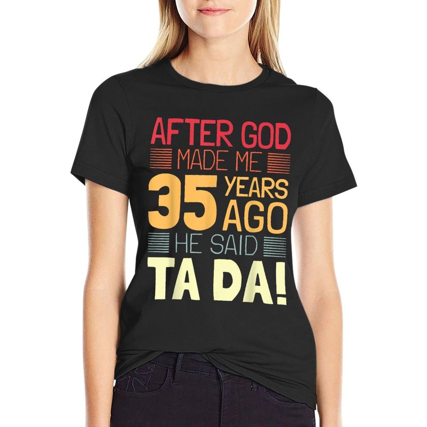 Funny 35th Birthday I God Said Ta Da! I 35 Year Old Ribbed Collar T-Shirt