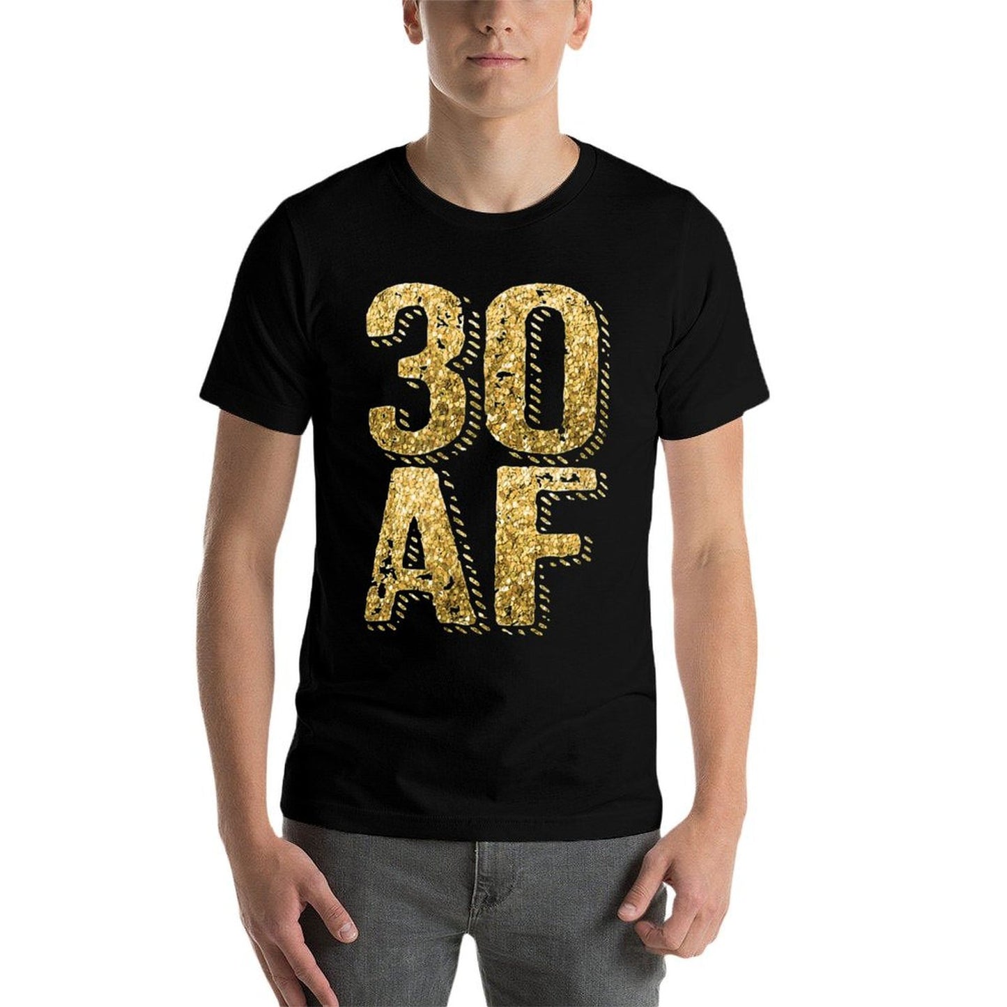 30 AF 30th Birthday Gift Men Women Thirty Odor-resistant T-Shirt