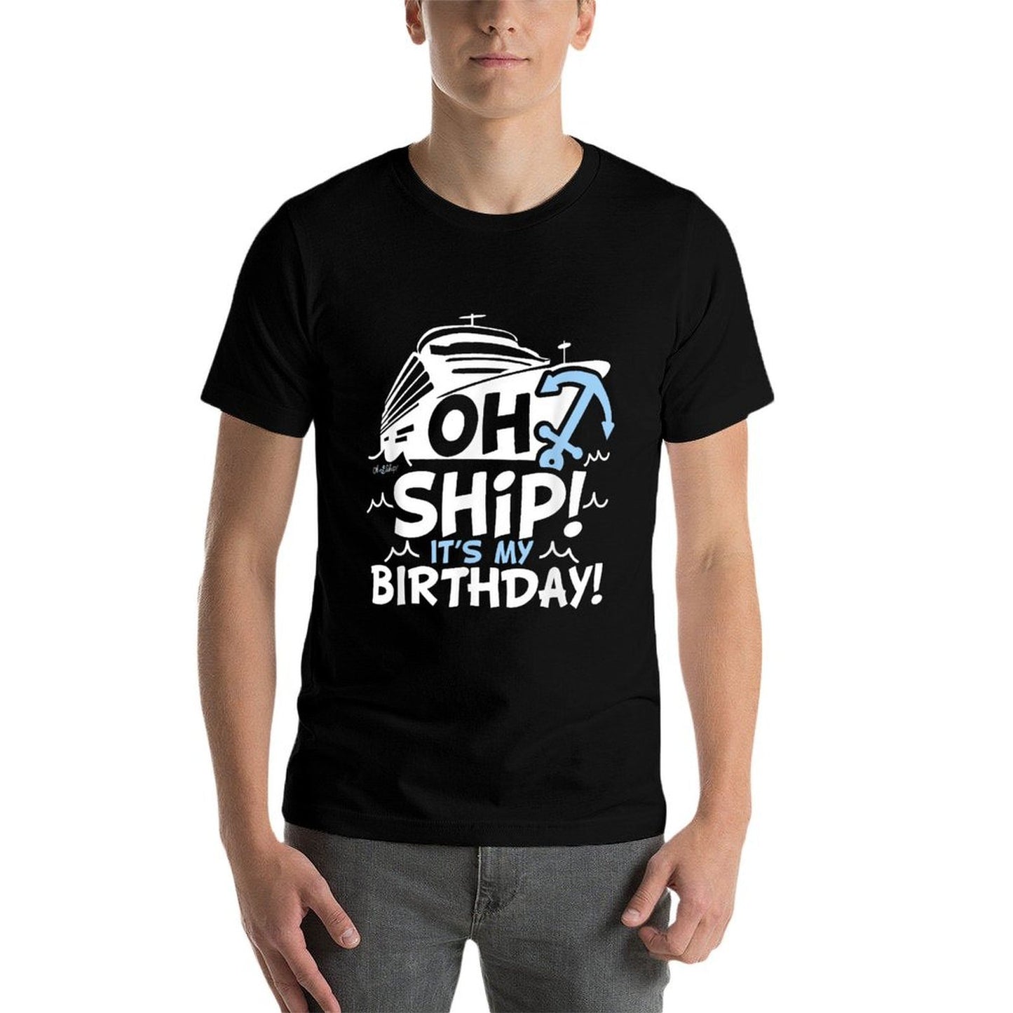 Oh Ship It's My Birthday - Oh Ship, Cruise Birthday Durable T-Shirt