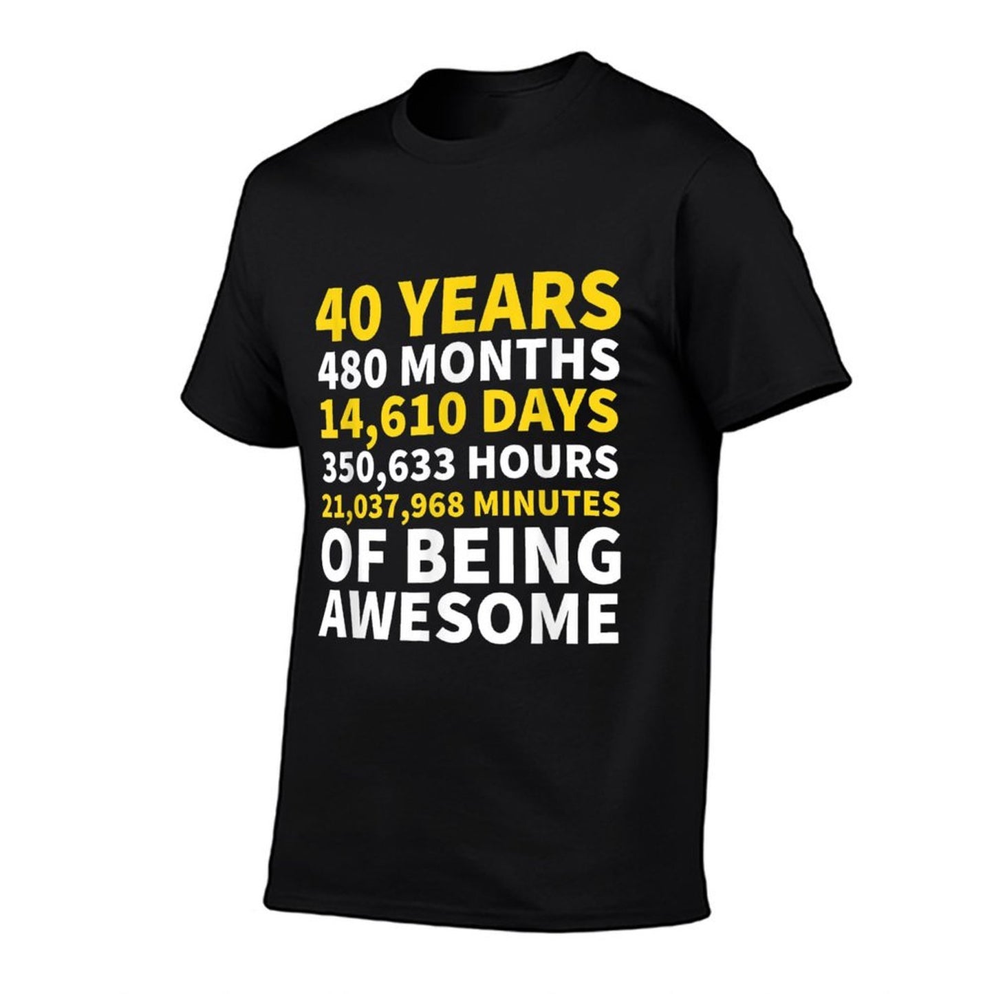 40th Birthdays, 40 Years Old Gift Wrinkle-resistant T-Shirt