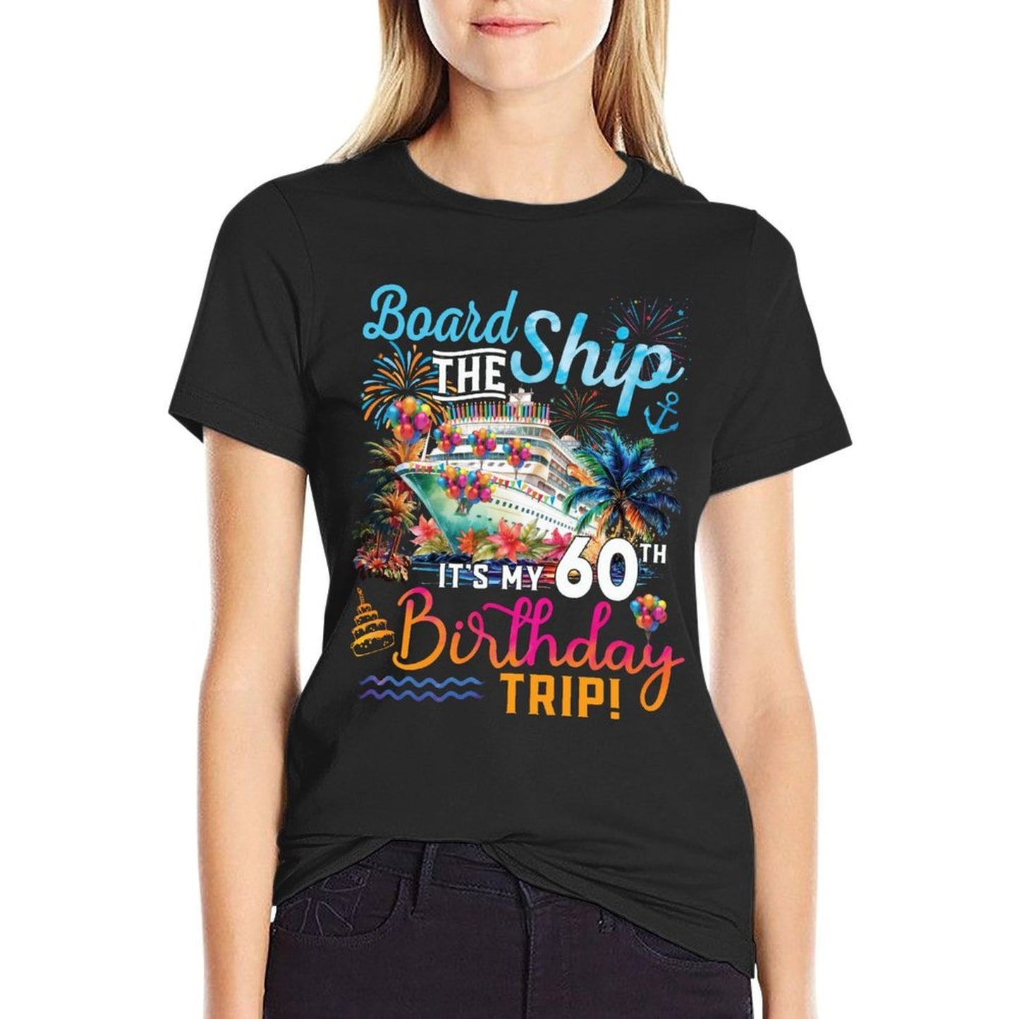 Board The Ship It's My 60th Birthday Trip Cruise Vacation Polyester Blend T-Shirt