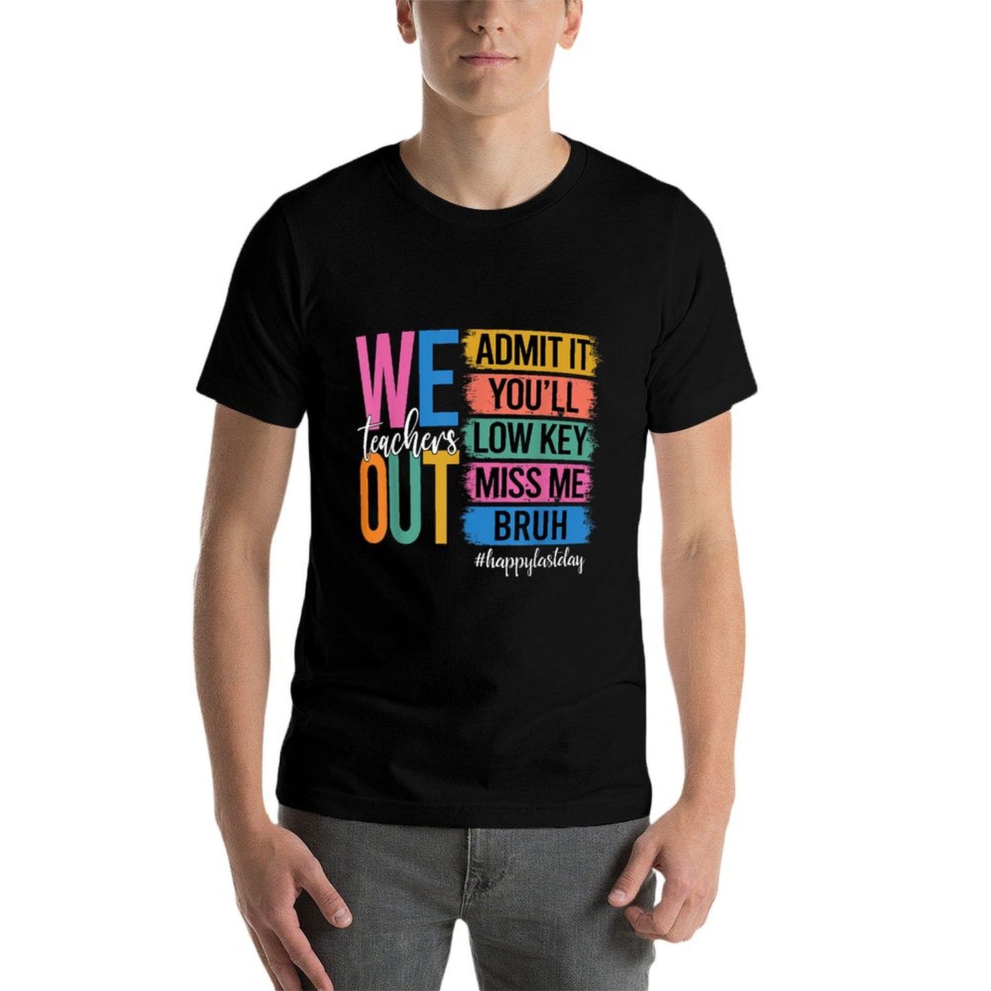 Bruh We Out Teachers Admit It You'll Low Key Miss Me Bruh Eco-friendly Material T-Shirt